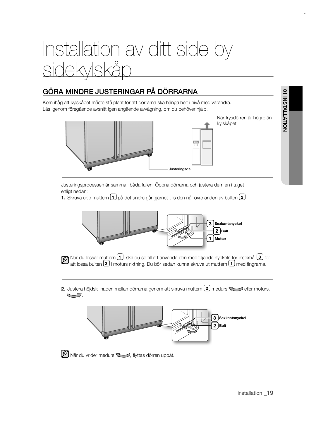 Samsung RSH7UNRS1/XEE manual Göra Mindre Justeringar PÅ Dörrarna, När frysdörren är högre än kylskåpet, Att lossa bulten 