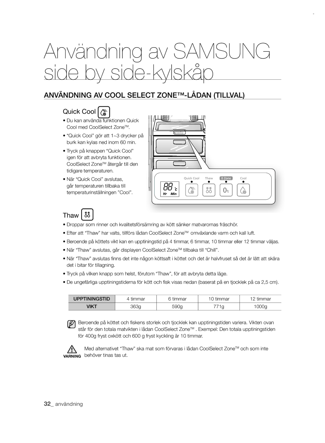 Samsung RSH7PNRS1/XEE, RSH7UNRS1/XEE manual Användning AV Cool Select ZONE-LÅDAN Tillval, Quick Cool, Thaw, Timmar 