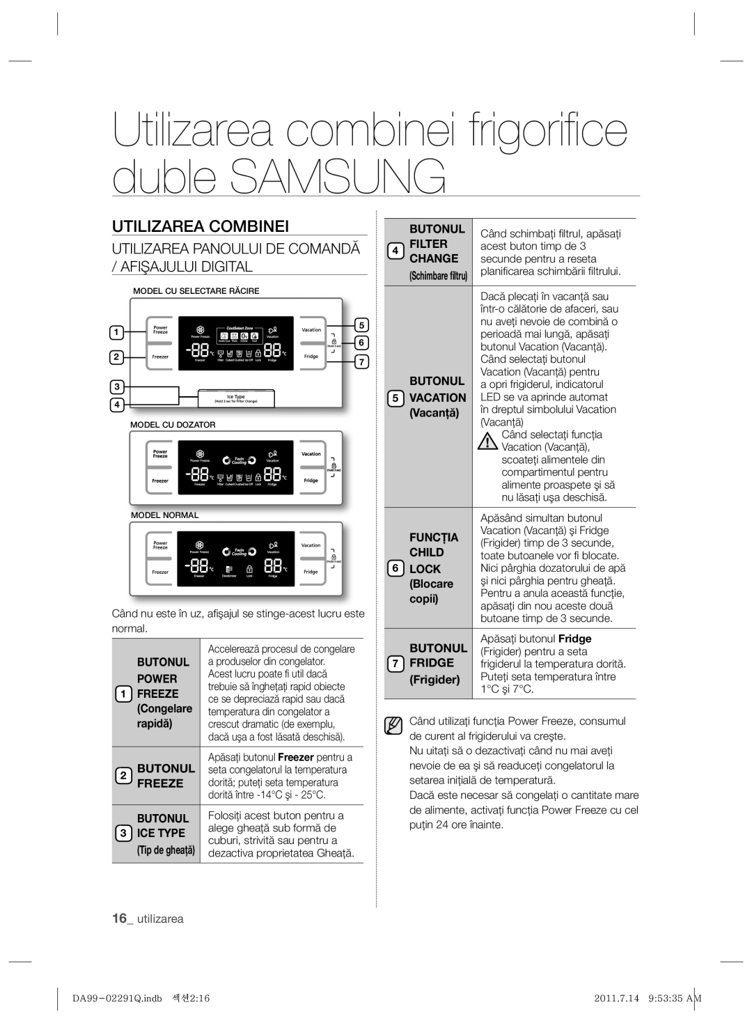 Samsung RSH7UNBP1/XEO Utilizarea Combinei, Utilizarea Panoului DE Comandă / Afişajului Digital, Butonul, Freeze, Funcţia 