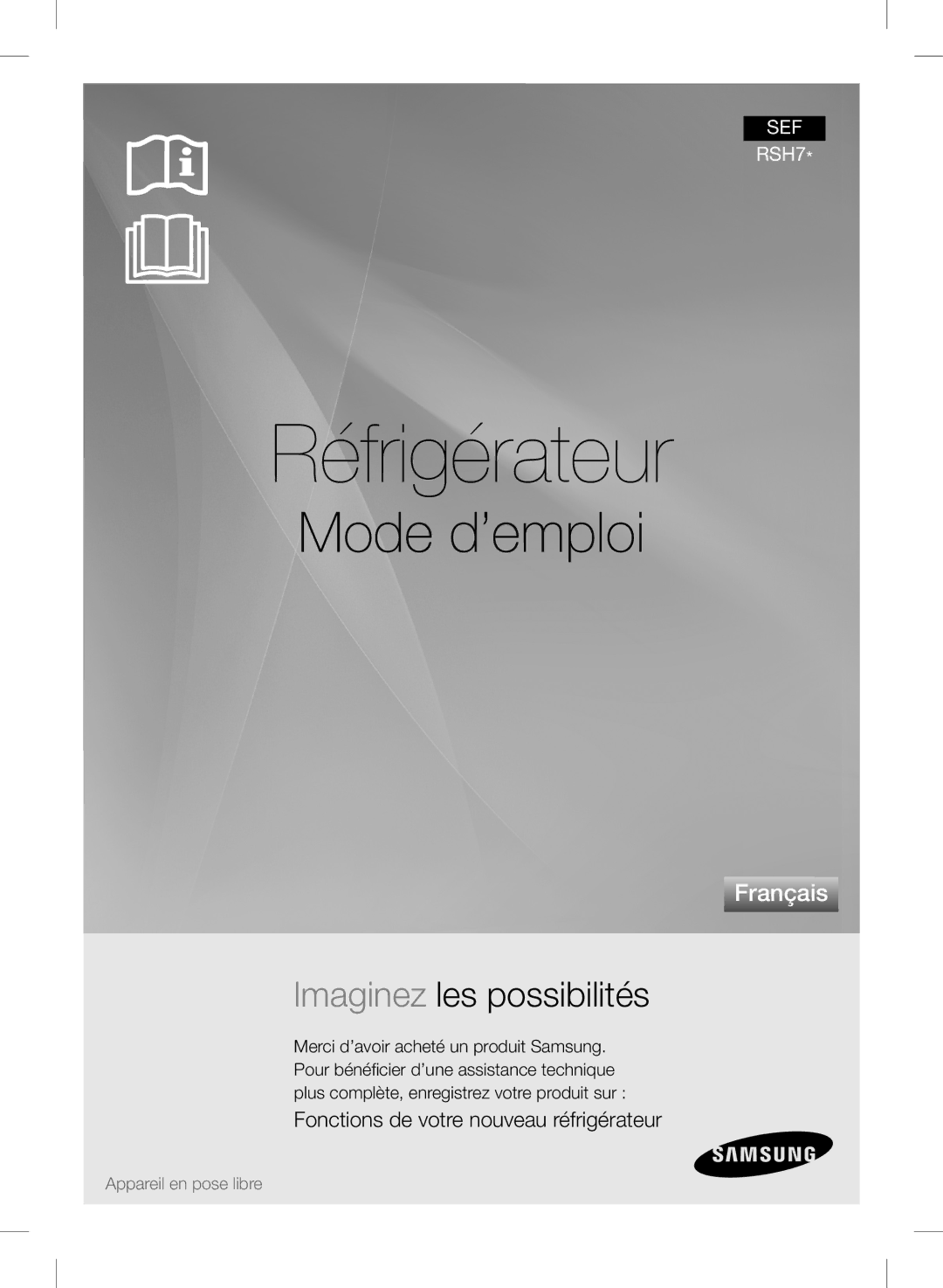 Samsung RSH7PNSL1/XEF, RSH7UNSR1/XEF, RSH7UNSP1/XEF, RSH7PNSW1/XEF, RSH7GNSP1/XEF, RSH7PNPN1/XEF manual Réfrigérateur 