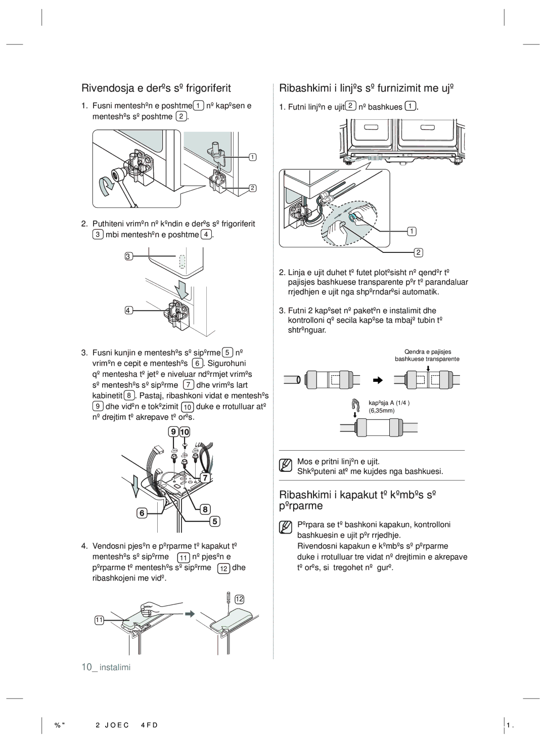 Samsung RSH7PNSW1/XEO, RSH7ZNRS1/EUR manual Rivendosja e derës së frigoriferit, Ribashkimi i linjës së furnizimit me ujë 