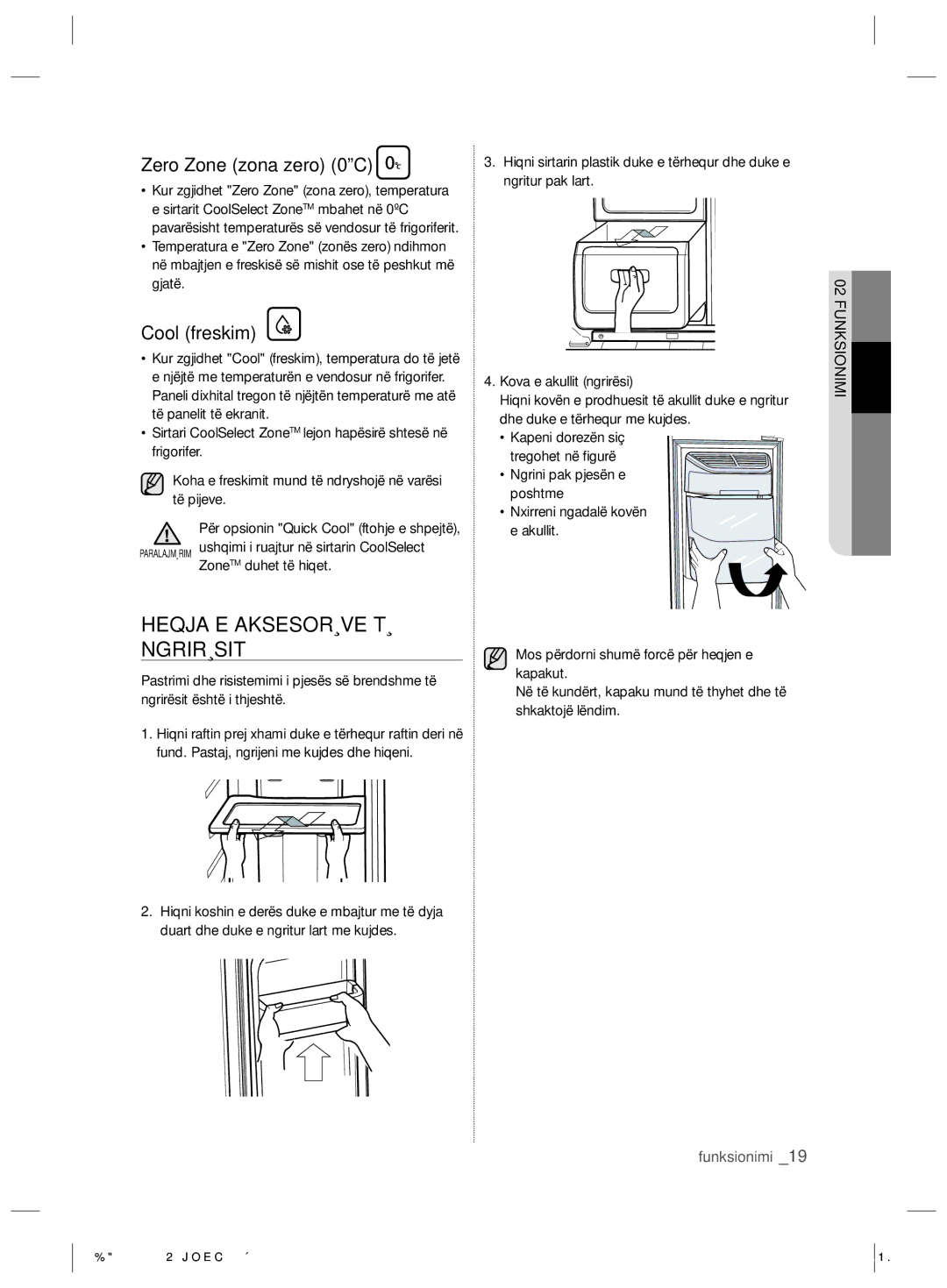 Samsung RSA1WTMG1/XES, RSH7ZNRS1/EUR, RSH7PNRS1/XEG Heqja E Aksesorëve TË Ngrirësit, Zero Zone zona zero 0ºC, Cool freskim 