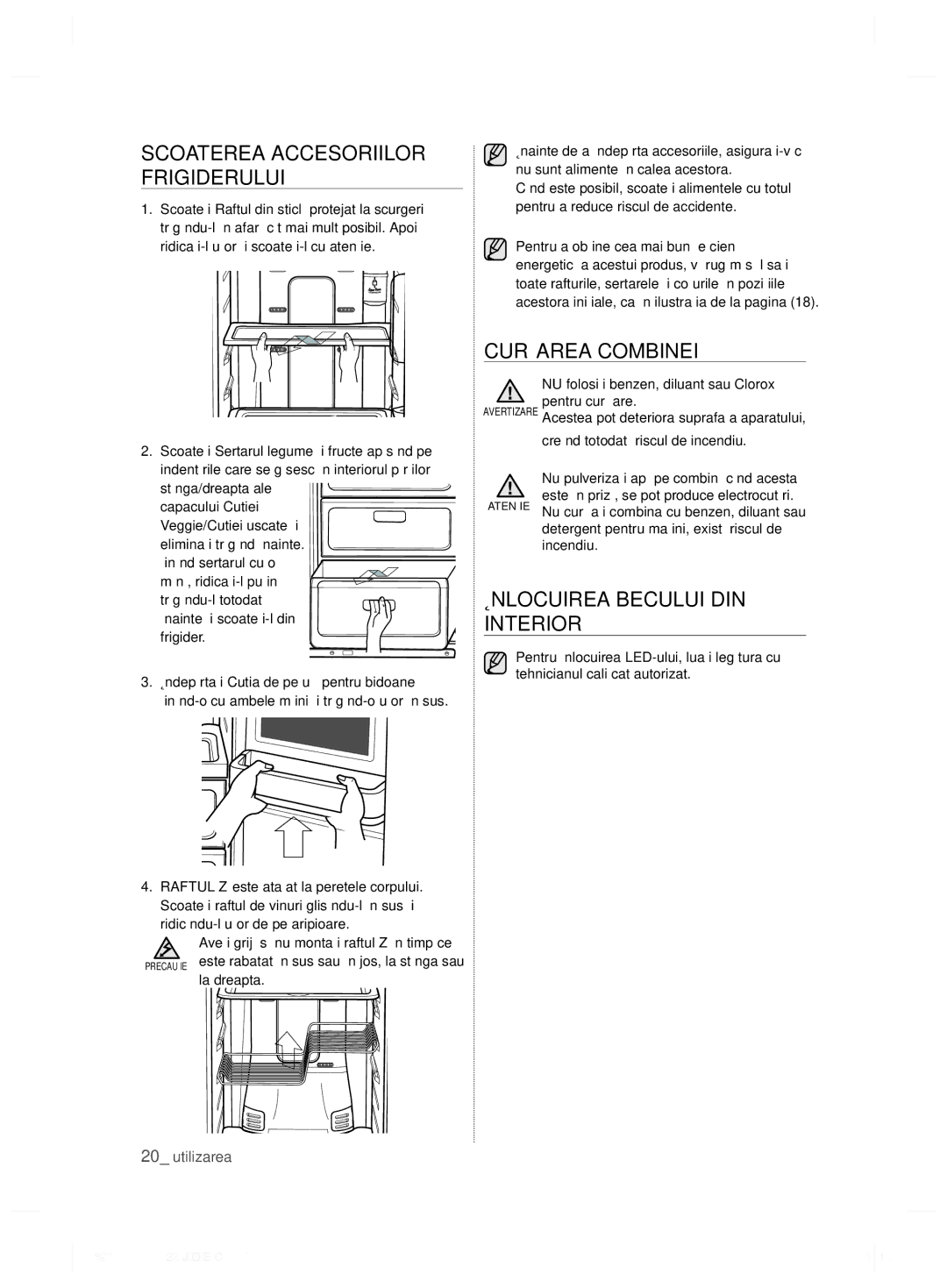 Samsung RSH7PNRS1/XES manual Scoaterea Accesoriilor Frigiderului, Curăţarea Combinei, Înlocuirea Becului DIN Interior 