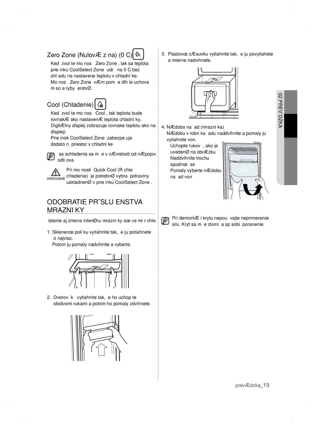 Samsung RSH7UNBP1/XEO, RSH7ZNRS1/EUR manual Odobratie Príslušenstva Mrazničky, Zero Zone Nulová zóna 0C, Cool Chladenie 