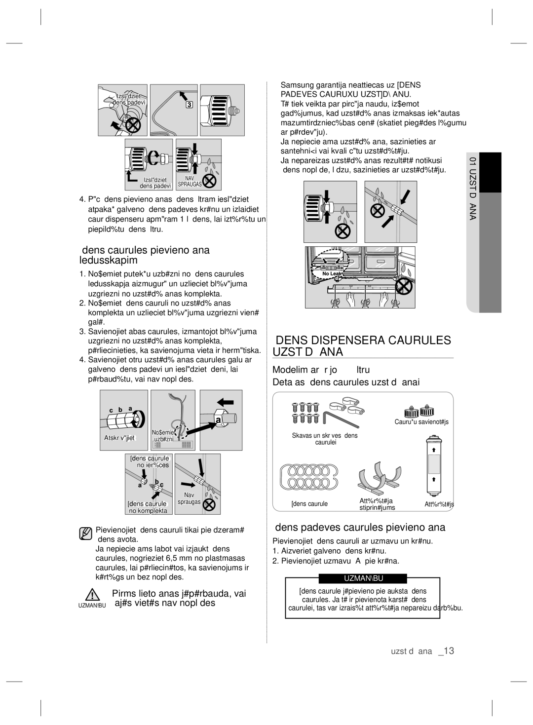 Samsung RSH7ZNRS1/XEO Ūdens caurules pievienošana ledusskapim, Pievienojiet ūdens cauruli tikai pie dzeramā ūdens avota 