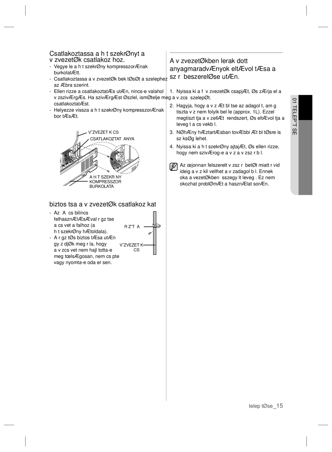 Samsung RSH7ZNRS1/EUR, RSH7ZNRS1/XEG, RSH7ZNRS1/XEO, RSH7UNBP1/XEO Csatlakoztassa a hűtőszekrényt a vízvezeték csatlakozóhoz 