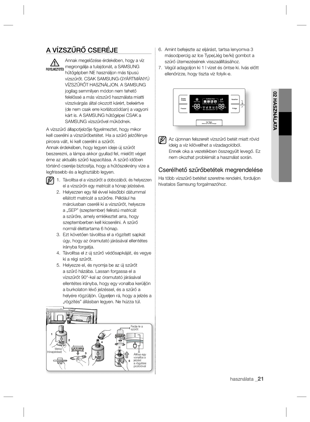 Samsung RSH7ZNRS1/SWS manual Vízszűrő Cseréje, Cserélhető szűrőbetétek megrendelése, Annak megelőzése érdekében, hogy a víz 