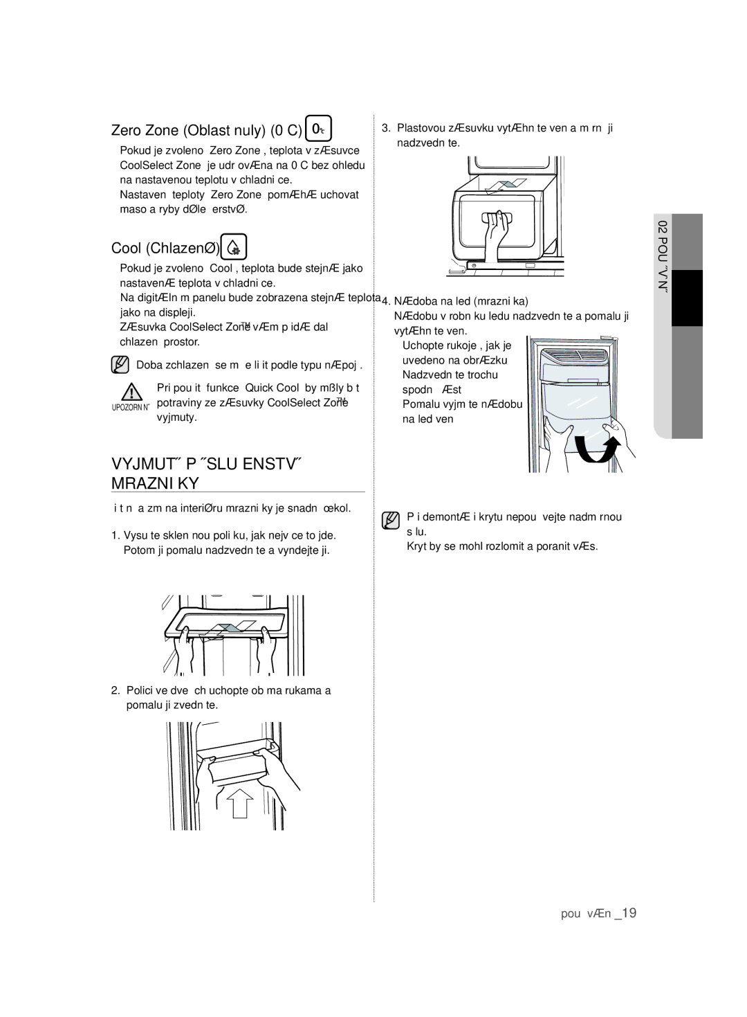 Samsung RSH7ZNRS1/EUR, RSH7ZNRS1/XEG manual Vyjmutí Příslušenství Mrazničky, Zero Zone Oblast nuly 0C, Cool Chlazené 