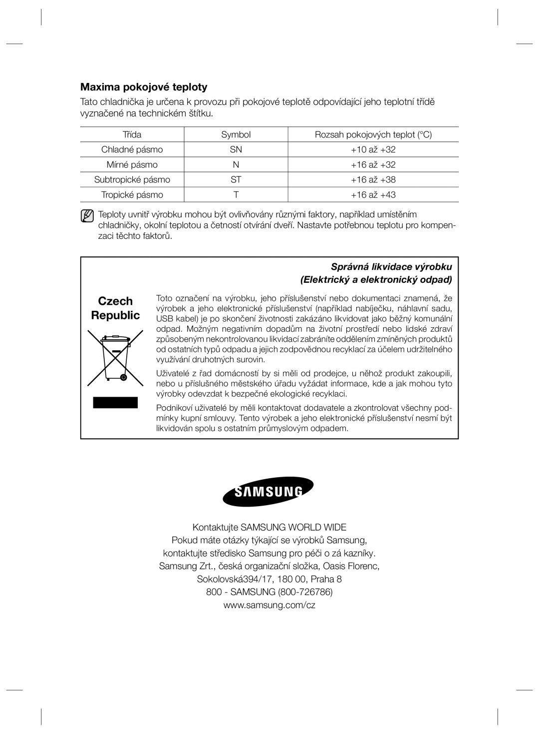 Samsung RSH7PNSW1/XEO, RSH7ZNRS1/EUR, RSH7ZNRS1/XEG, RSH7ZNRS1/XEO, RSH7UNBP1/XEO Czech Republic, Maxima pokojové teploty 