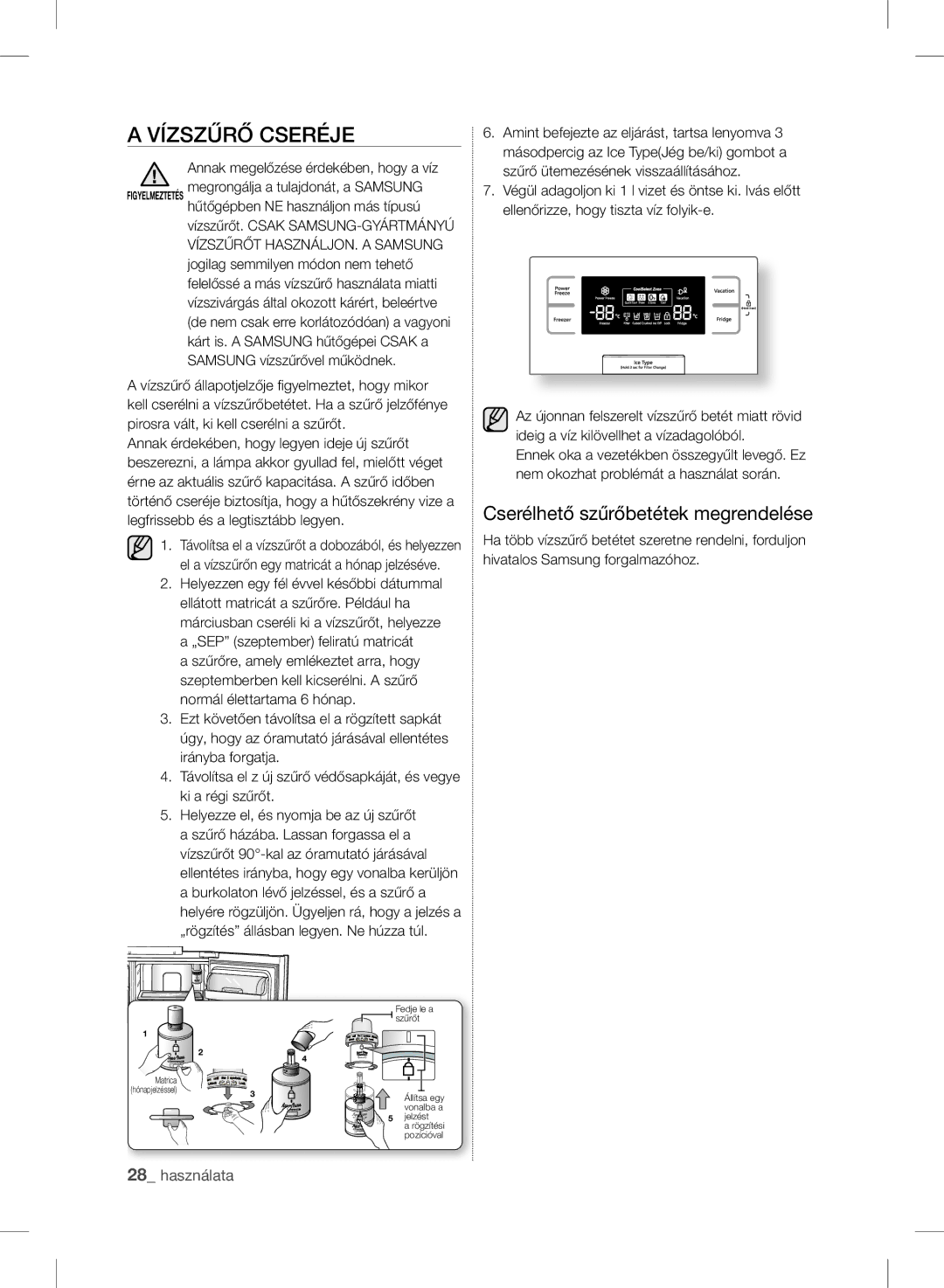 Samsung RSH7PNSW1/XEO manual Vízszűrő Cseréje, Cserélhető szűrőbetétek megrendelése, Annak megelőzése érdekében, hogy a víz 