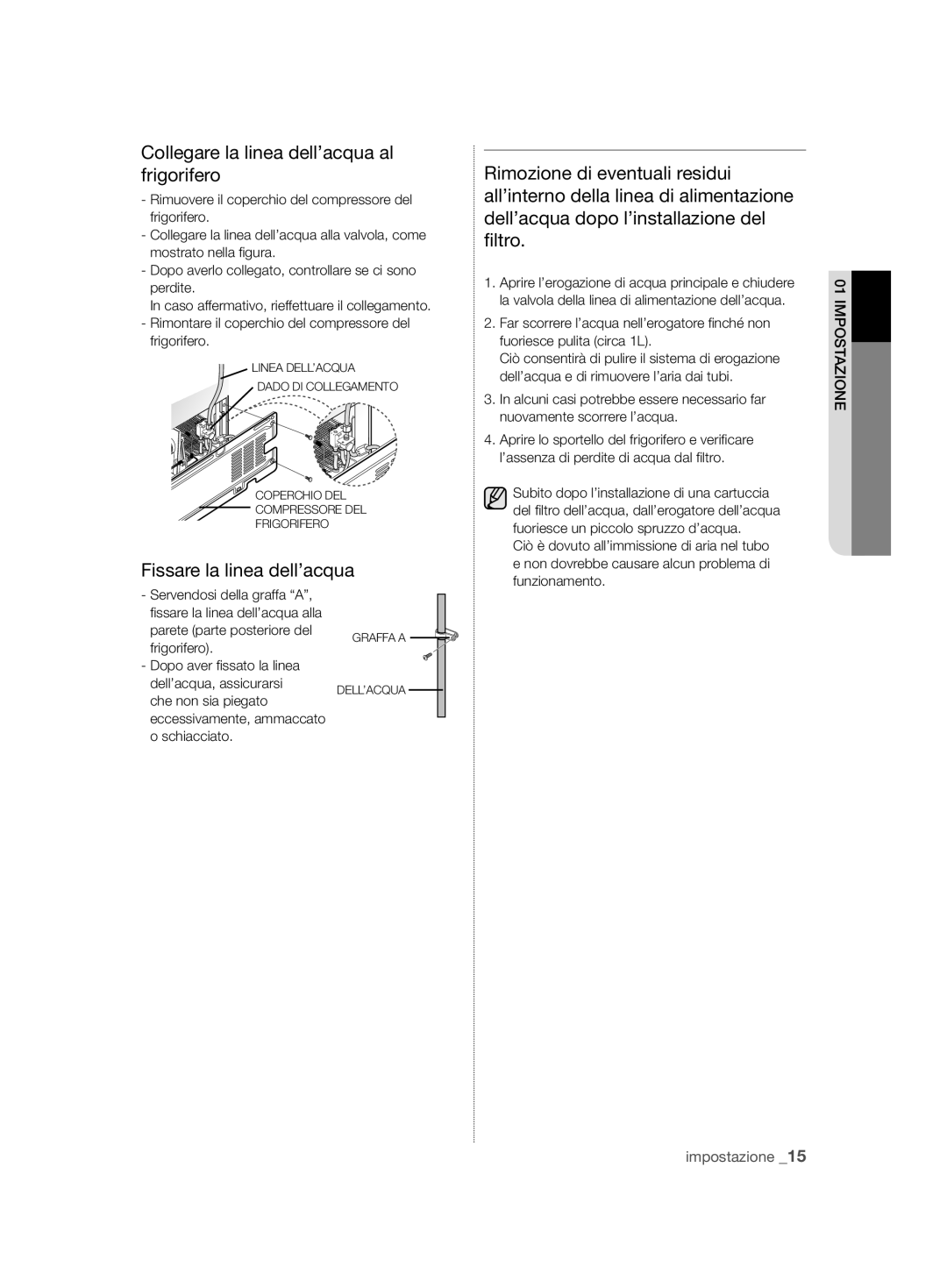 Samsung RSH7ZNRS1/SWS, RSH7ZNRS1/EUR, RSH7ZNRS1/XEG, RSH7ZNRS1/XEO manual Collegare la linea dell’acqua al frigorifero 