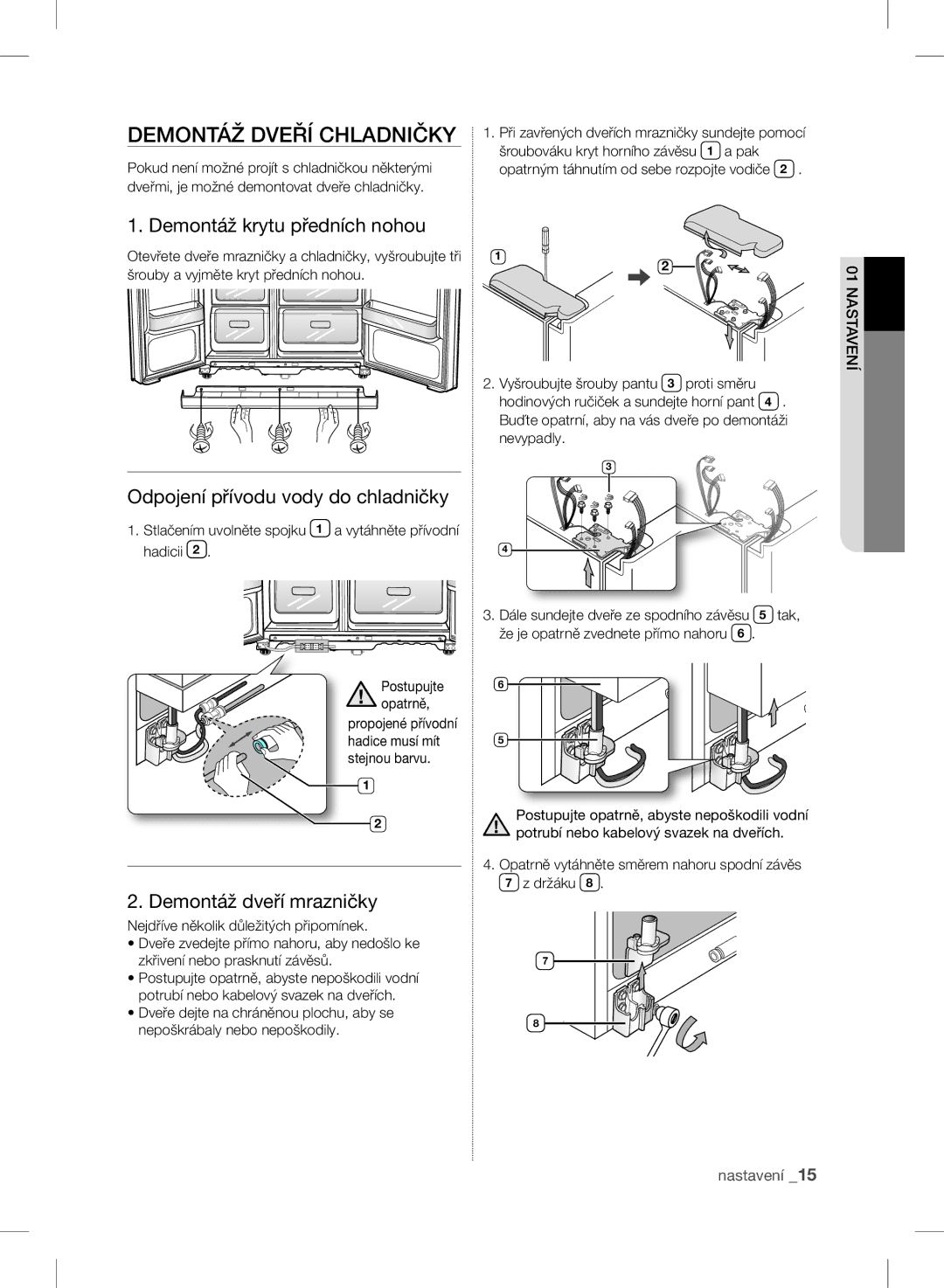 Samsung RSH7ZNRS1/XEO manual Demontáž Dveří Chladničky, Demontáž krytu předních nohou, Odpojení přívodu vody do chladničky 