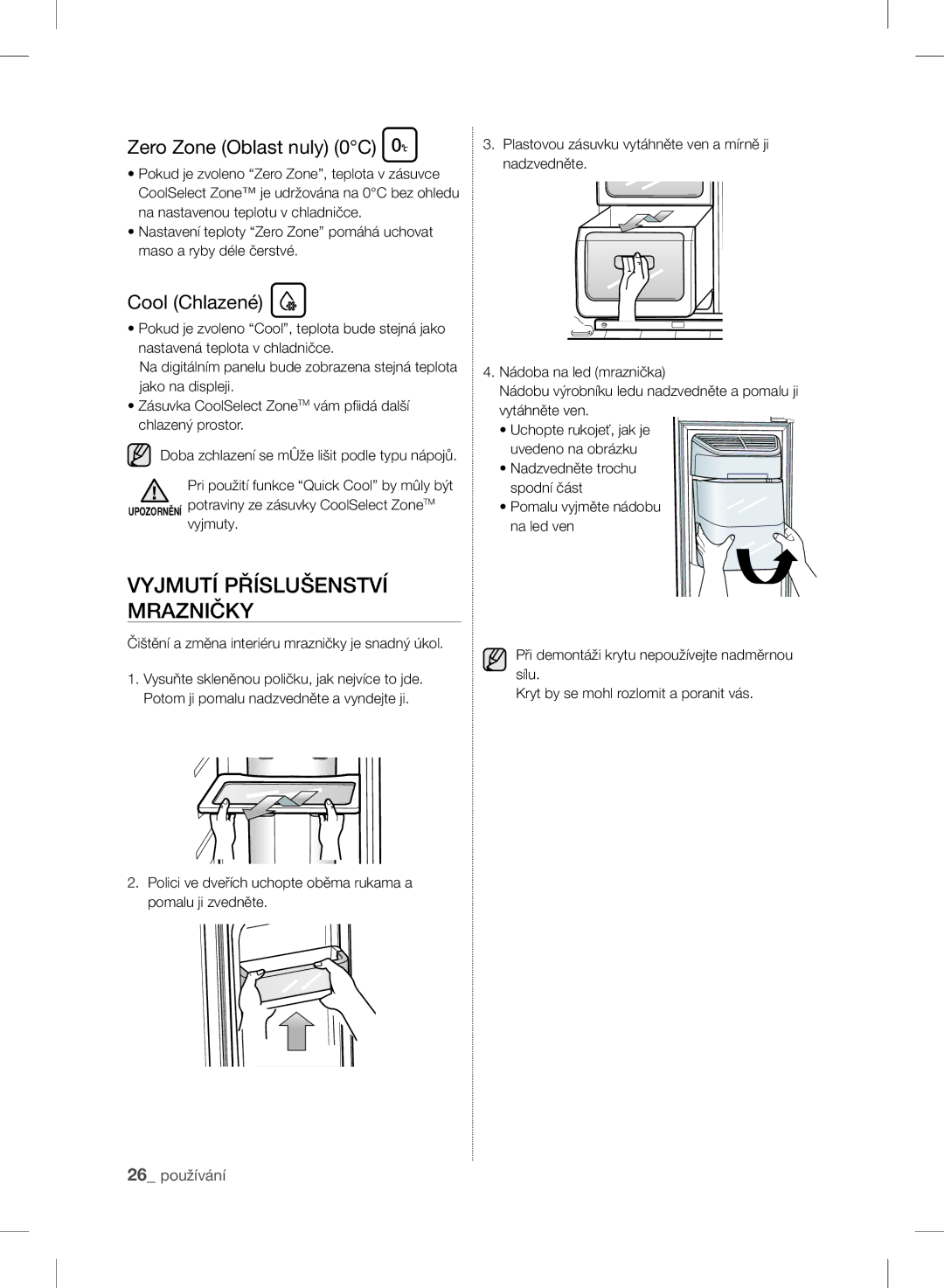 Samsung RSH7PNPN1/XEO, RSH7ZNRS1/XEO manual Vyjmutí Příslušenství Mrazničky, Zero Zone Oblast nuly 0C, Cool Chlazené 