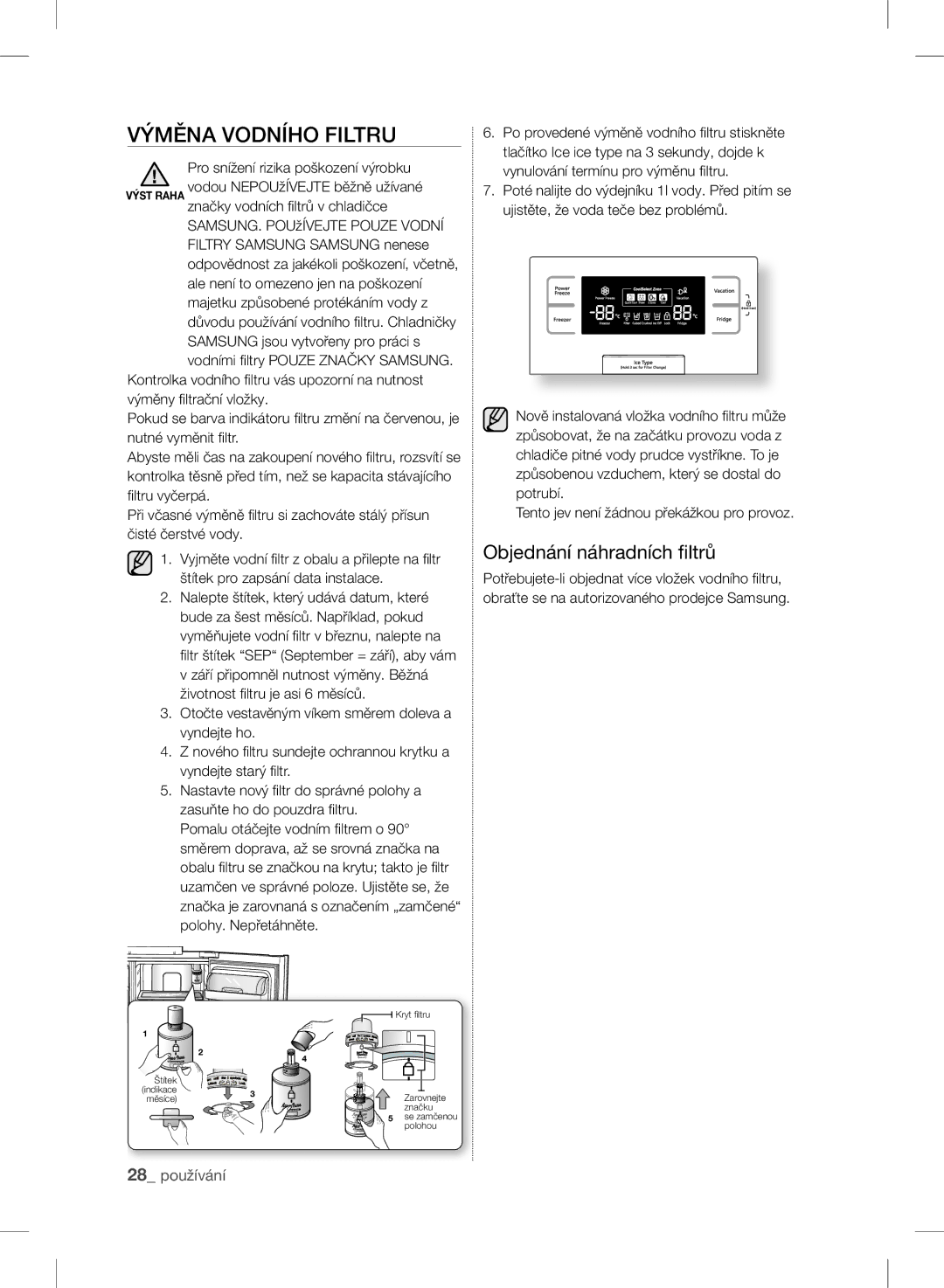 Samsung RSH7UNBP1/XEO, RSH7ZNRS1/XEO, RSH7PNPN1/XEO manual Výměna Vodního Filtru, Objednání náhradních filtrů 