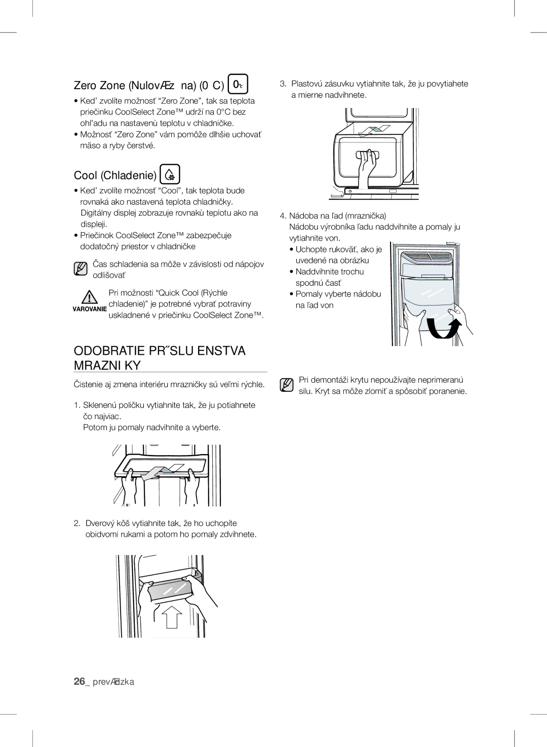 Samsung RSH7UNBP1/XEO, RSH7ZNRS1/XEO manual Odobratie Príslušenstva Mrazničky, Zero Zone Nulová zóna 0C, Cool Chladenie 