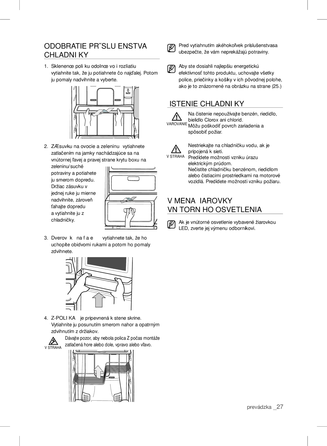 Samsung RSH7PNPN1/XEO manual Odobratie Príslušenstva Chladničky, Čistenie Chladničky, Výmena Žiarovky Vnútorného Osvetlenia 