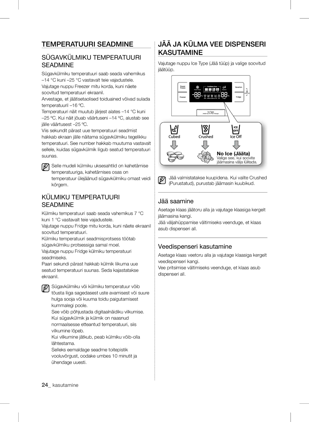 Samsung RSH7ZNRS1/XEO Temperatuuri Seadmine, JÄÄ JA Külma VEE Dispenseri Kasutamine, Jää saamine, Veedispenseri kasutamine 