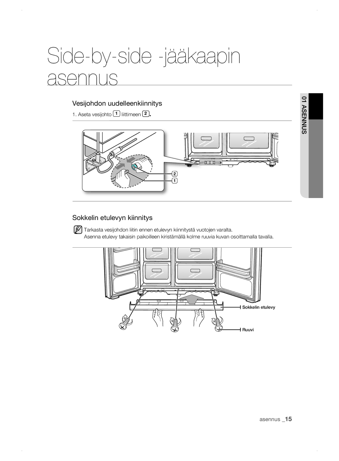 Samsung RSJ1KEBP1/XEE, RSJ1KERS1/XEE, RSJ1KESV1/XEE manual Vesijohdon uudelleenkiinnitys, Sokkelin etulevyn kiinnitys 