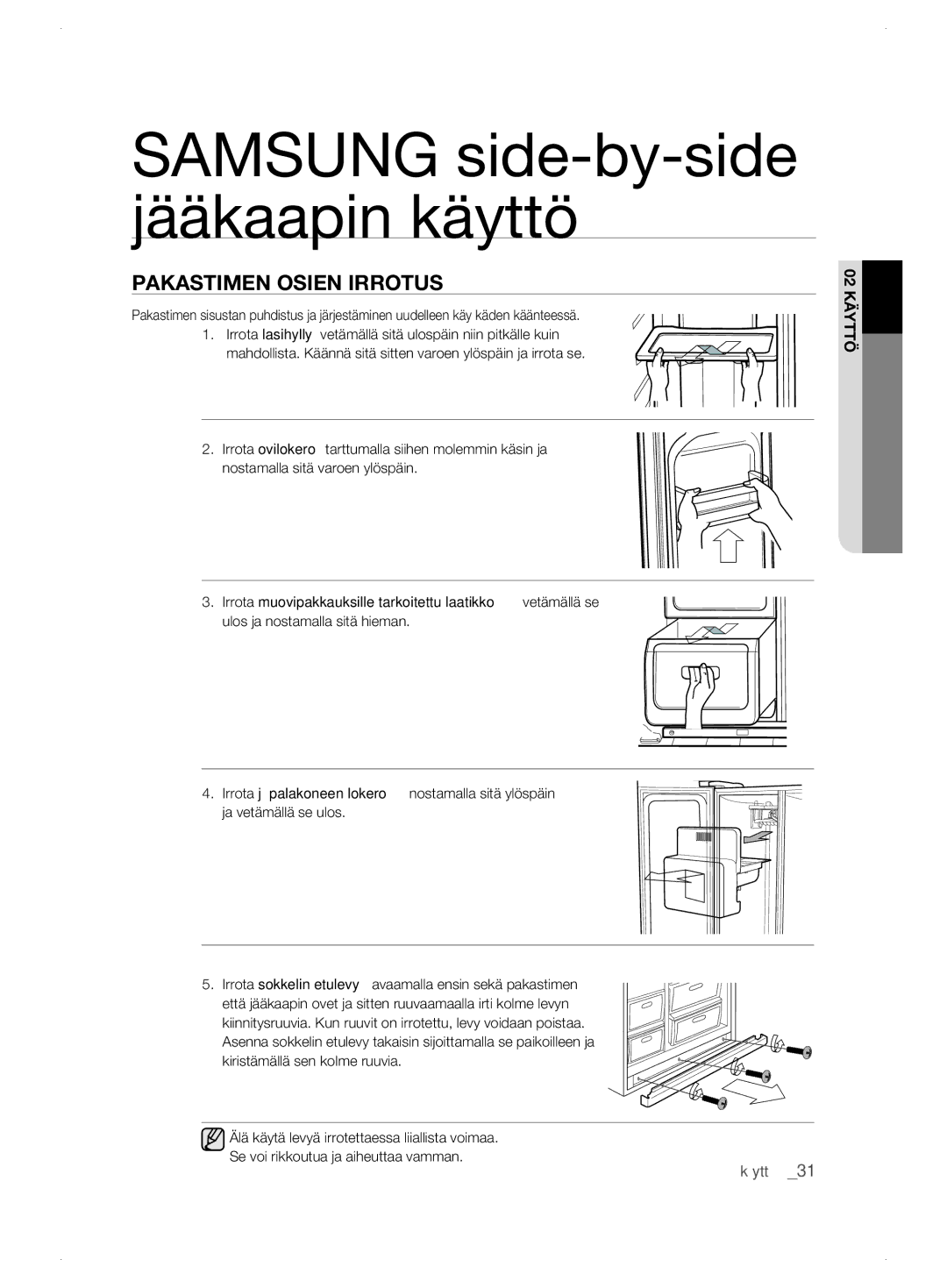 Samsung RSJ1KERS1/XEE, RSJ1KEBP1/XEE, RSJ1KESV1/XEE manual Pakastimen Osien Irrotus 