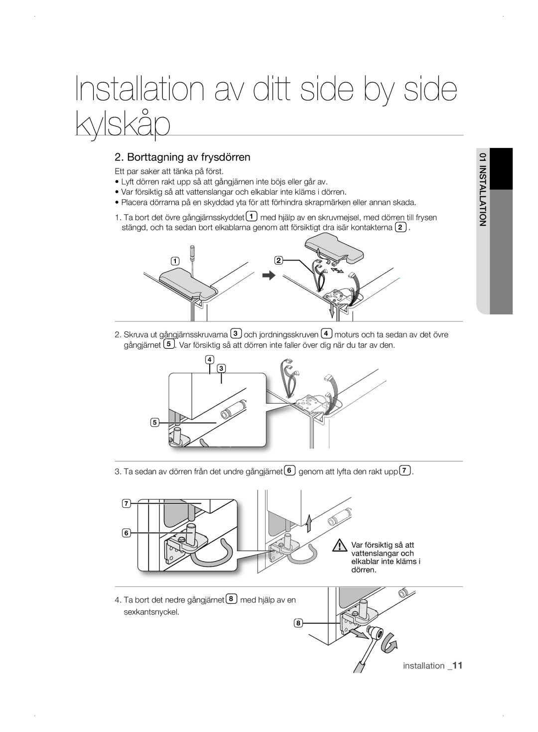 Samsung RSJ1KESV1/XEE, RSJ1KEBP1/XEE, RSJ1KERS1/XEE manual Borttagning av frysdörren 