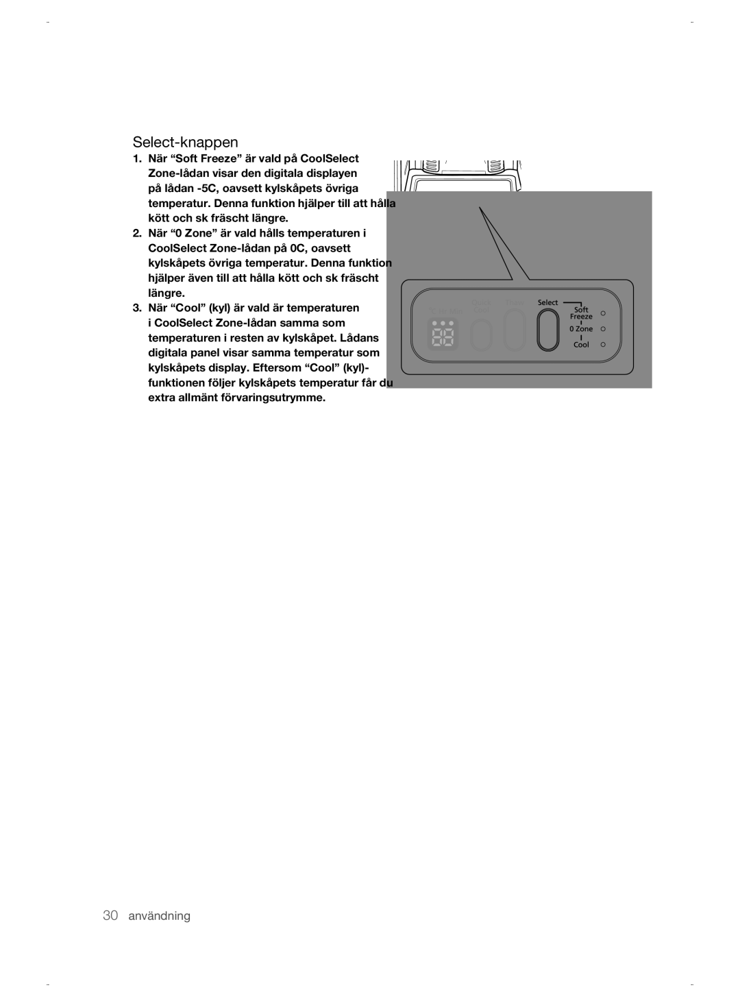 Samsung RSJ1KEBP1/XEE, RSJ1KERS1/XEE, RSJ1KESV1/XEE manual Select-knappen 