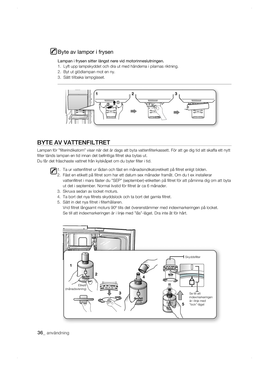 Samsung RSJ1KEBP1/XEE, RSJ1KERS1/XEE, RSJ1KESV1/XEE manual Byte AV Vattenfiltret, Byte av lampor i frysen 