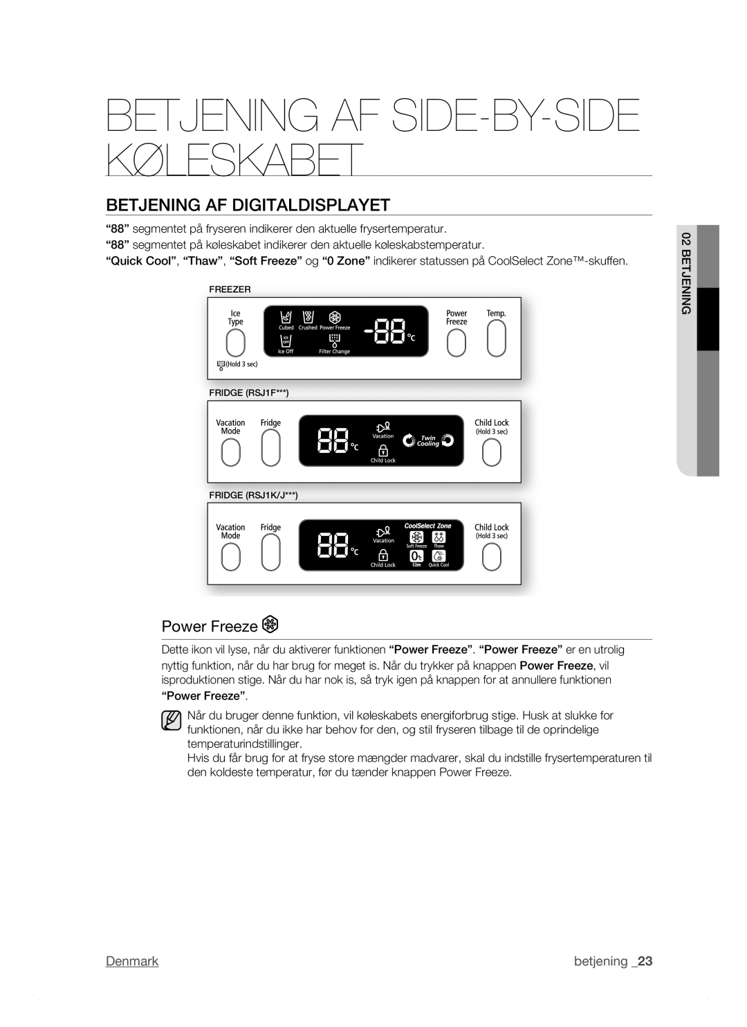 Samsung RSJ1KESV1/XEE, RSJ1KEBP1/XEE, RSJ1KERS1/XEE manual Betjening AF Digitaldisplayet, Power Freeze 