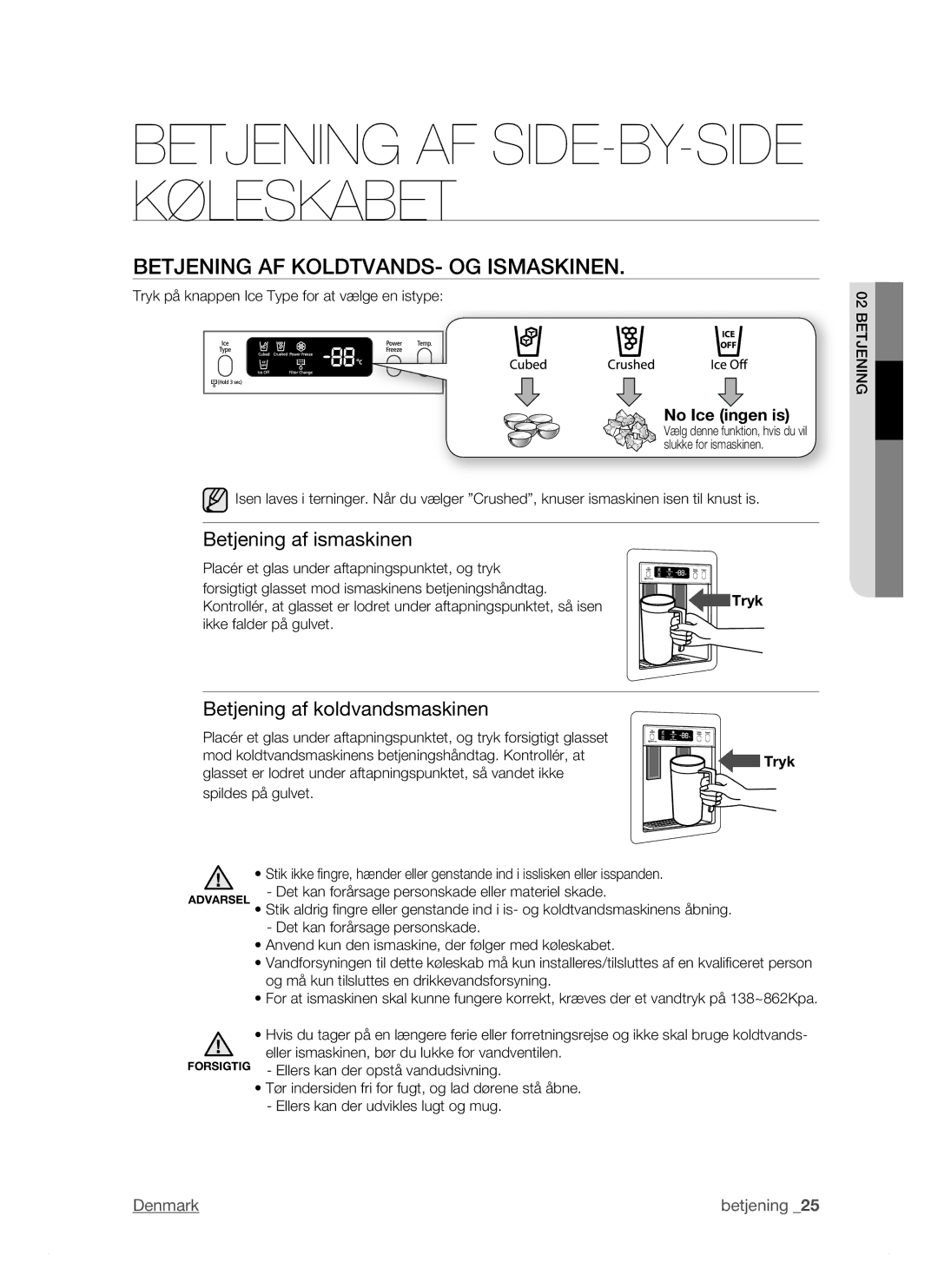 Samsung RSJ1KERS1/XEE Betjening AF KOLDTVANDS- OG Ismaskinen, Betjening af ismaskinen, Betjening af koldvandsmaskinen 