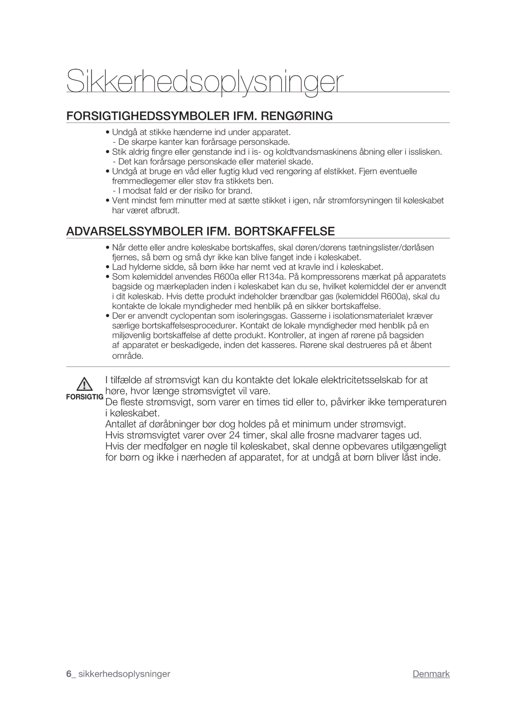 Samsung RSJ1KEBP1/XEE, RSJ1KERS1/XEE, RSJ1KESV1/XEE manual Forsigtighedssymboler IFM. Rengøring 