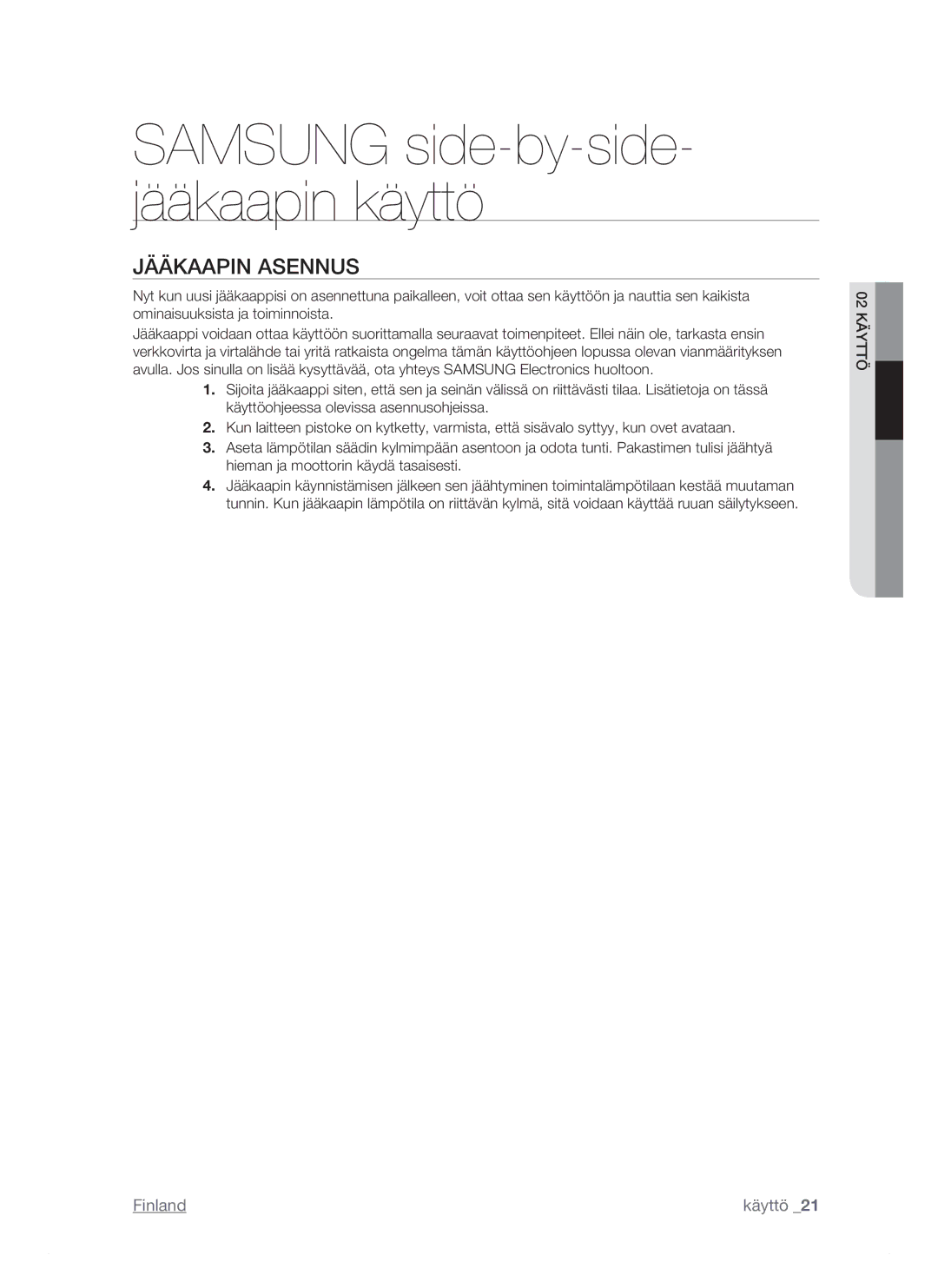 Samsung RSJ1KEBP1/XEE, RSJ1KERS1/XEE, RSJ1KESV1/XEE manual Samsung side-by-side- jääkaapin käyttö, Jääkaapin Asennus 