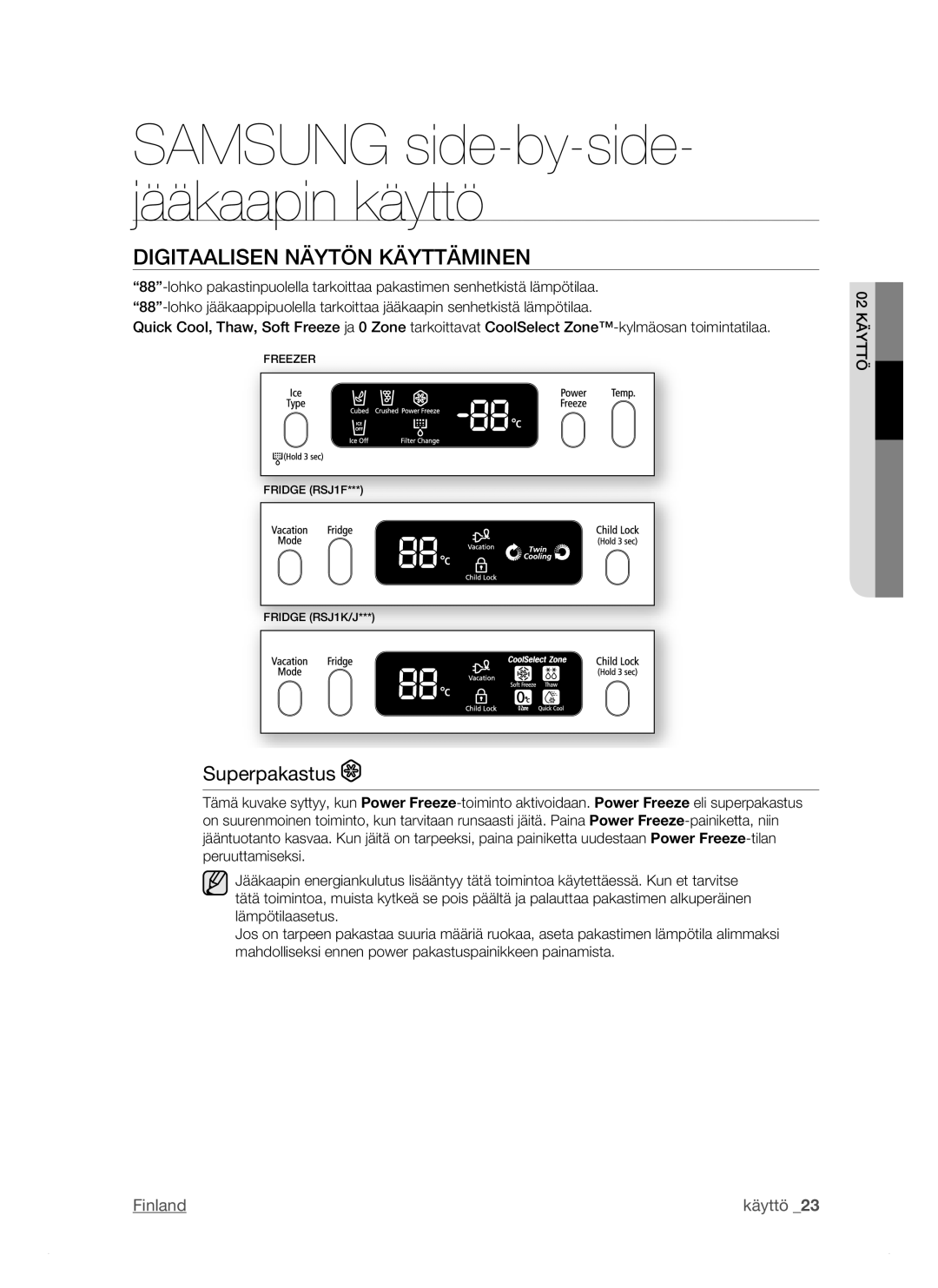 Samsung RSJ1KESV1/XEE, RSJ1KEBP1/XEE, RSJ1KERS1/XEE manual Digitaalisen Näytön Käyttäminen, Superpakastus 