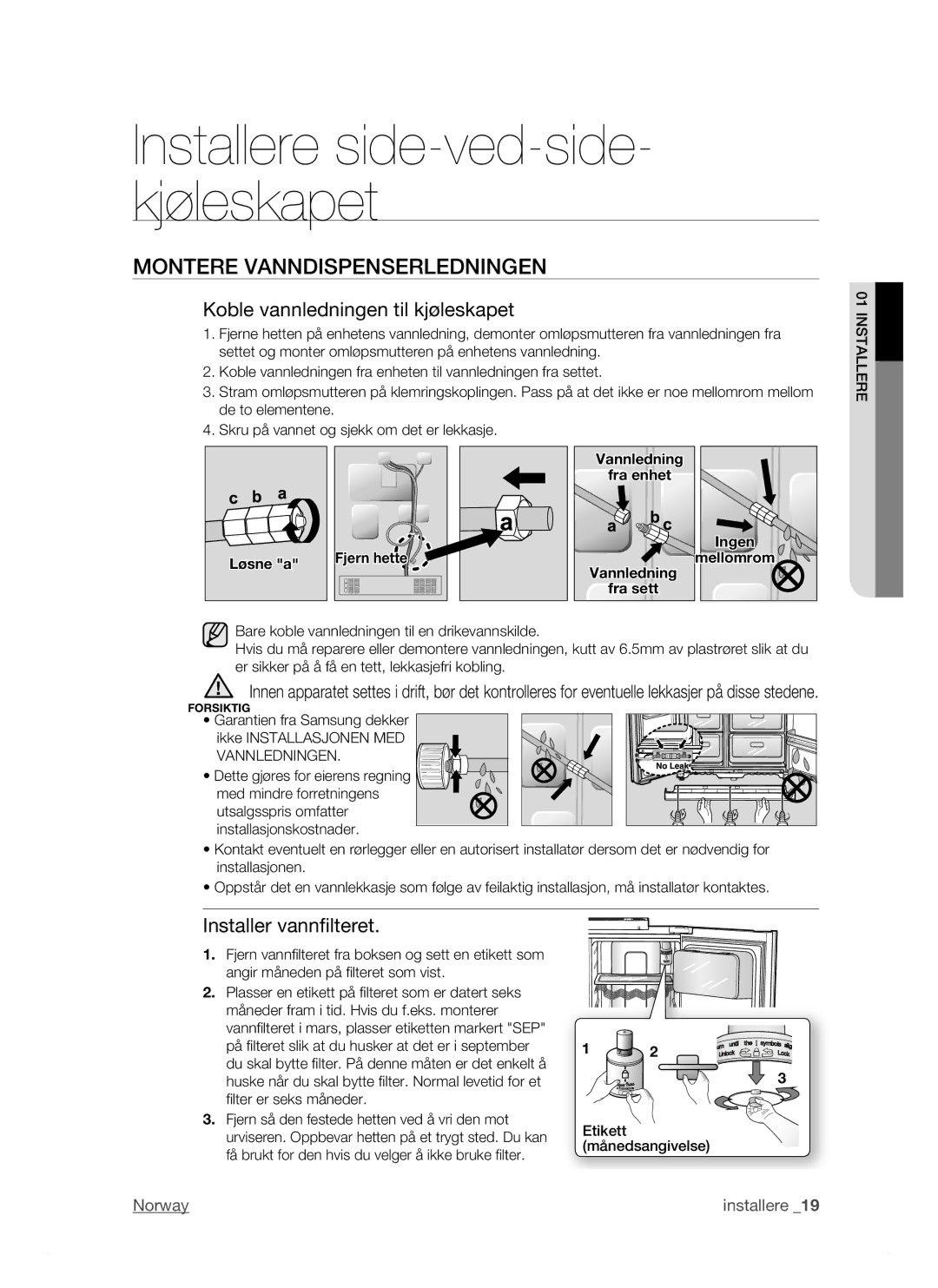 Samsung RSJ1KERS1/XEE manual Montere Vanndispenserledningen, Koble vannledningen til kjøleskapet, Installer vannfilteret 