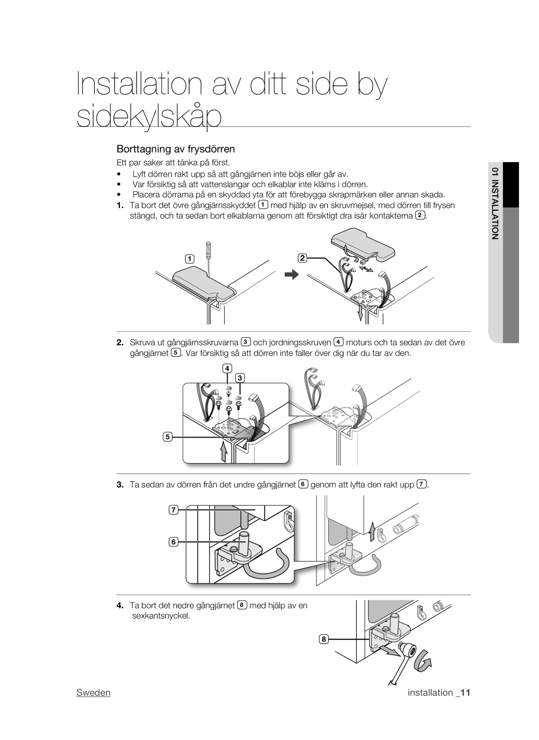 Samsung RSJ1KESV1/XEE, RSJ1KEBP1/XEE, RSJ1KERS1/XEE manual Borttagning av frysdörren 