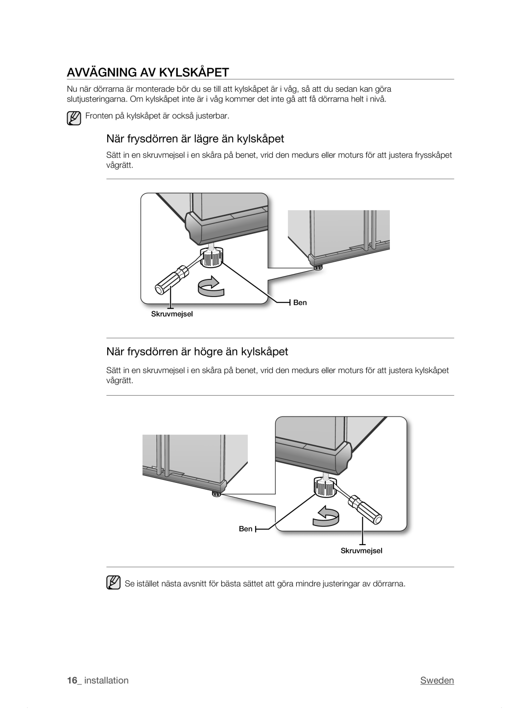 Samsung RSJ1KERS1/XEE Avvägning AV Kylskåpet, När frysdörren är lägre än kylskåpet, När frysdörren är högre än kylskåpet 