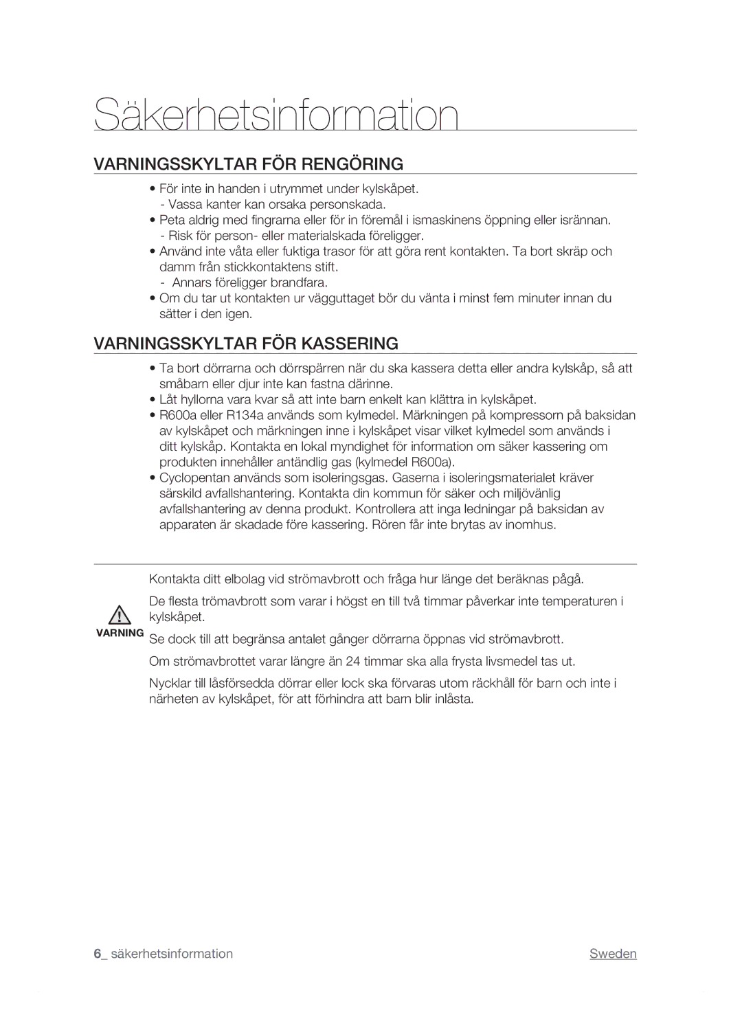 Samsung RSJ1KEBP1/XEE, RSJ1KERS1/XEE, RSJ1KESV1/XEE manual Varningsskyltar FÖR Rengöring, Varningsskyltar FÖR Kassering 