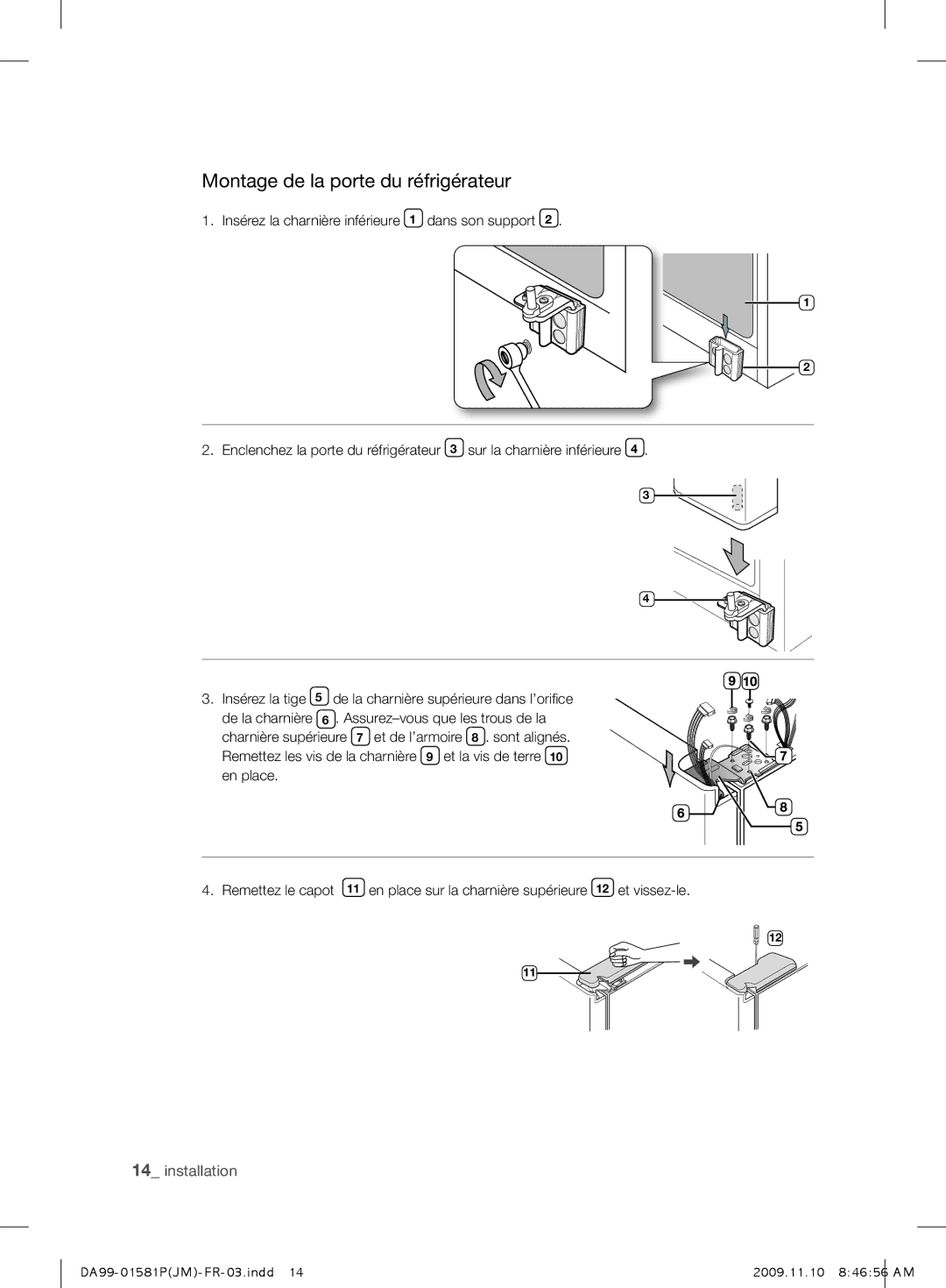 Samsung RSJ1KUPS1/XEF, RSJ1KEMH1/XEF, RSJ1FESV1/XEF, RSJ1FEBP1/XEF manual Montage de la porte du réfrigérateur 