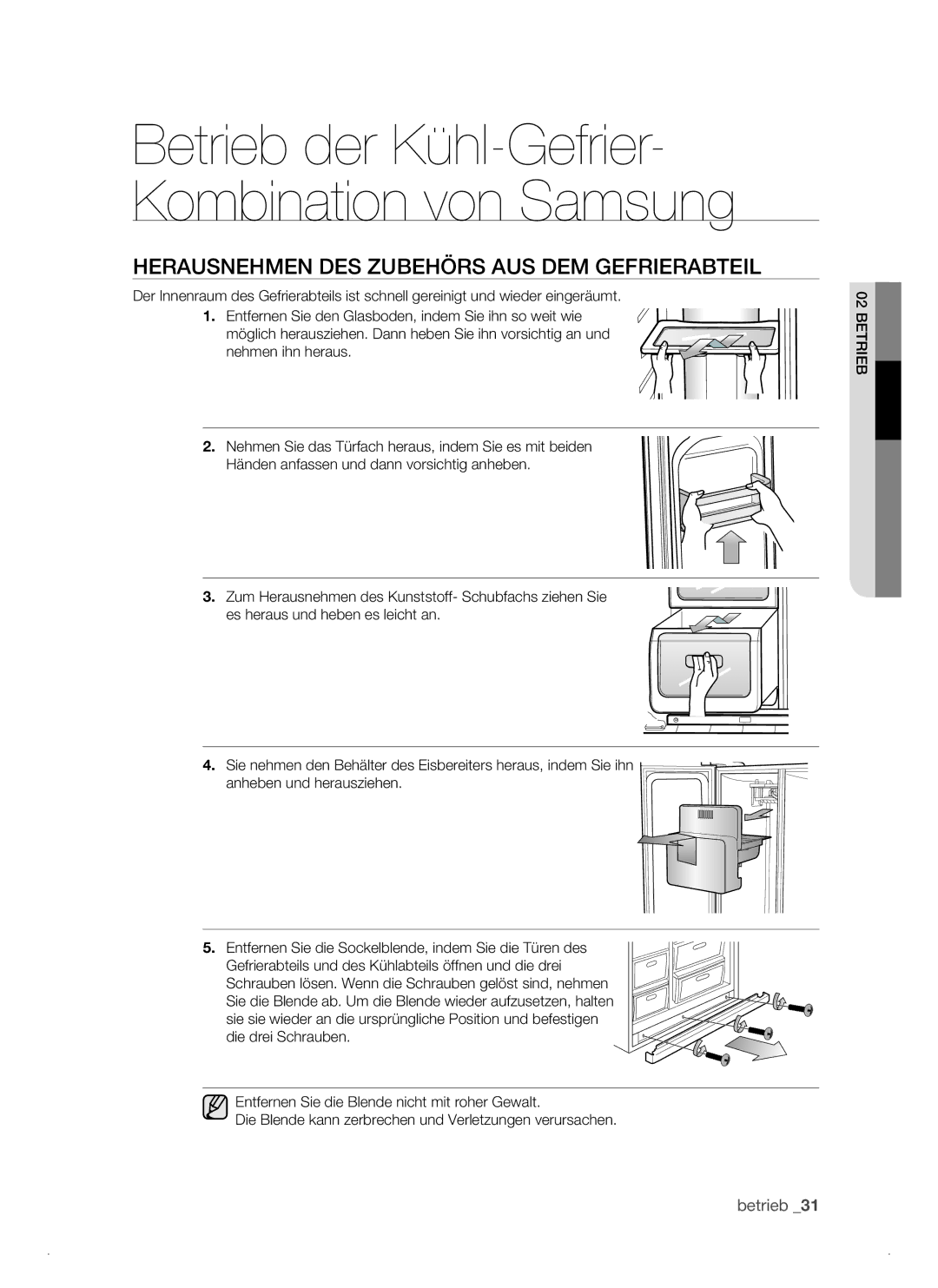 Samsung RSJ1KEPS1/XEG Betrieb der Kühl-Gefrier-Kombination von Samsung, Herausnehmen DES Zubehörs AUS DEM Gefrierabteil 