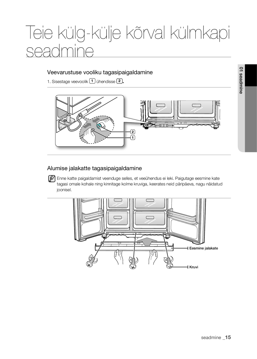 Samsung RSJ1FERS1/BWT, RSJ1KERS1/BWT manual Veevarustuse vooliku tagasipaigaldamine, Alumise jalakatte tagasipaigaldamine 