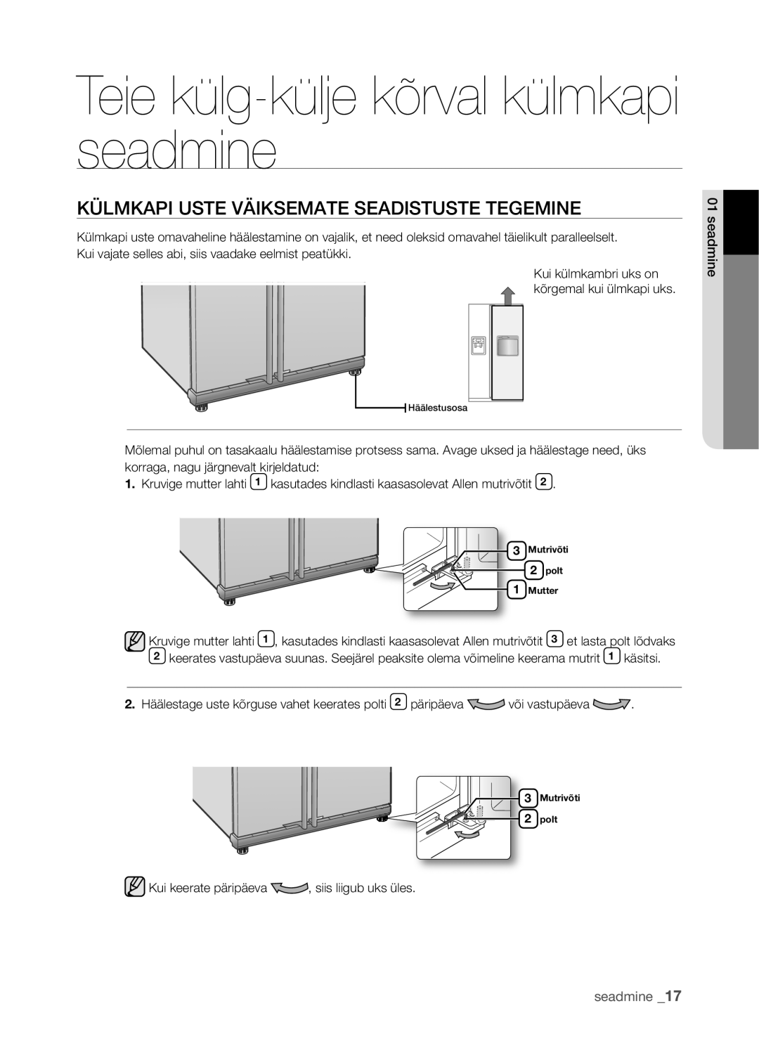 Samsung RSJ1FEPS1/BWT Külmkapi Uste Väiksemate Seadistuste Tegemine, Kasutades kindlasti kaasasolevat Allen mutrivõtit 