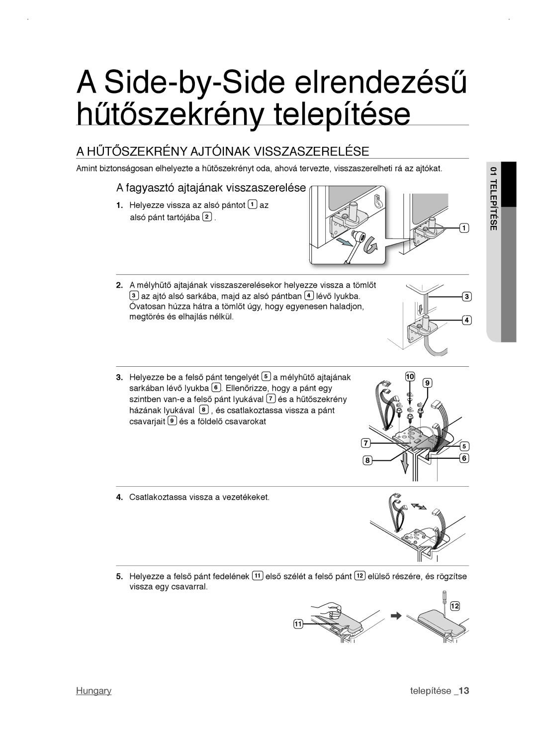 Samsung RSJ1KERS1/XAG, RSJ1KERS1/XEH manual Hűtőszekrény Ajtóinak Visszaszerelése, Fagyasztó ajtajának visszaszerelése 