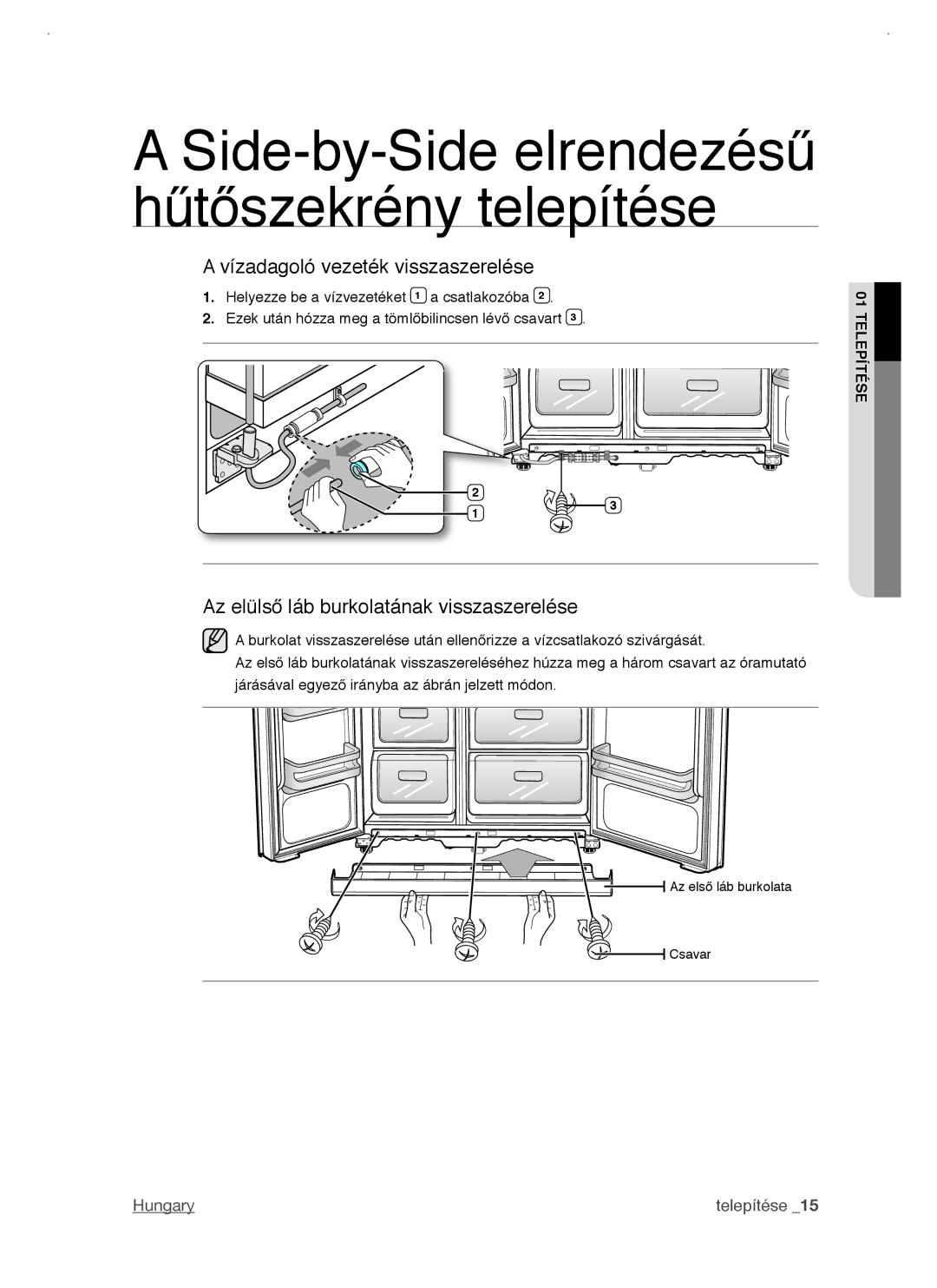 Samsung RSJ1KERS1/SWS, RSJ1KERS1/XEH manual Vízadagoló vezeték visszaszerelése, Az elülső láb burkolatának visszaszerelése 