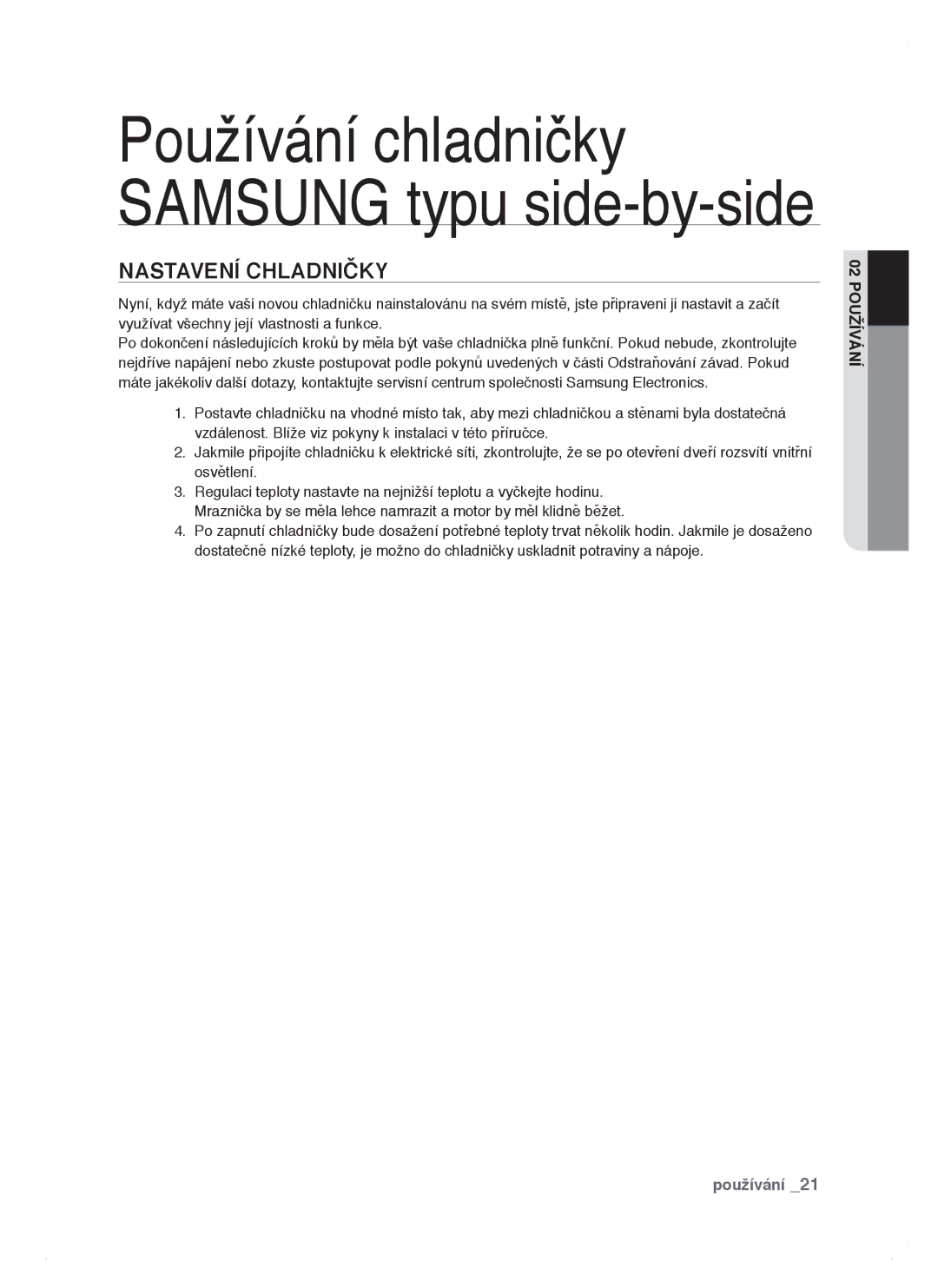 Samsung RSJ1KERS1/XEH, RSJ1KERS1/XAG, RSJ1ZERS1/XEH Používání chladničky Samsung typu side-by-side, Nastavení Chladničky 