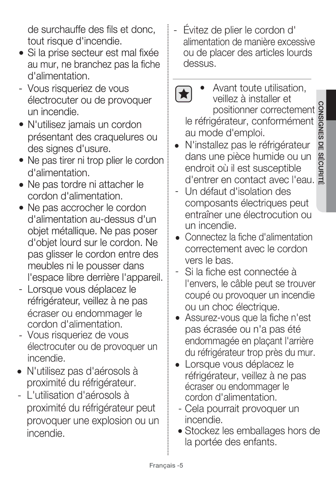 Samsung RT20HAR3DSA/EF, RT38FEAADSA/EF, RT29FARADWW/EF, RT25HAR4DWW/EF, RT25HAR4DS9/EF, RT29FAJADWW/EF Ou un choc électrique 