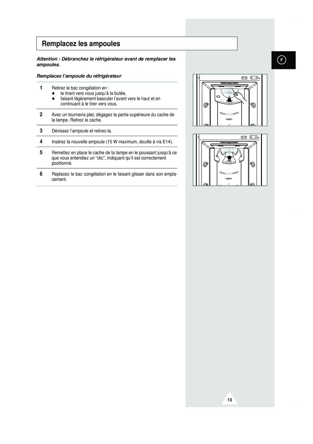 Samsung RT44MASW1/XEF, RT44MAMS1/XEF, RT44MASM1/XEF Remplacez les ampoules, Ampoules Remplacez l’ampoule du réfrigérateur 