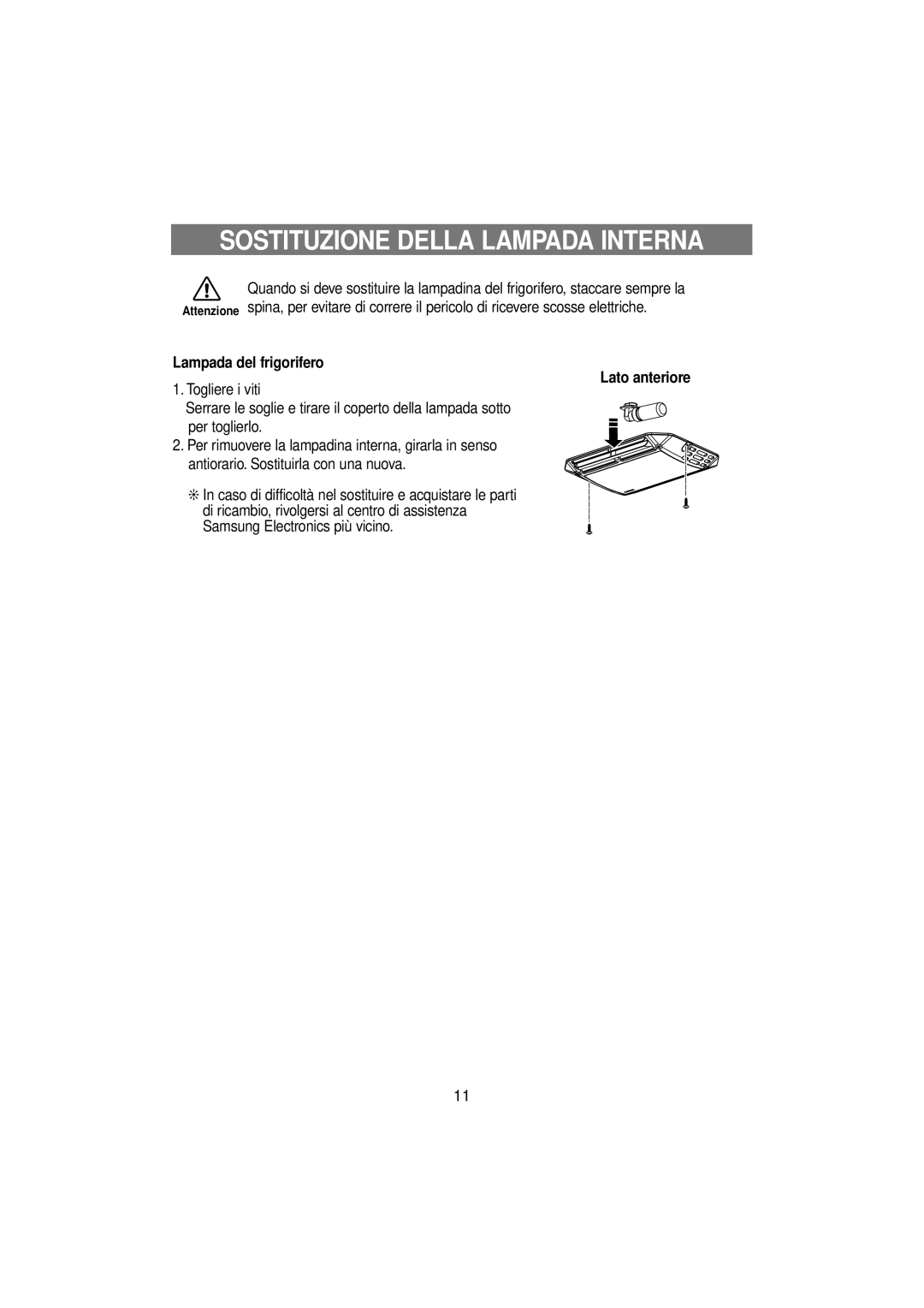 Samsung RT53ECSM1/XET, RT53EANB1/XET manual Sostituzione Della Lampada Interna, Lampada del frigorifero Lato anteriore 