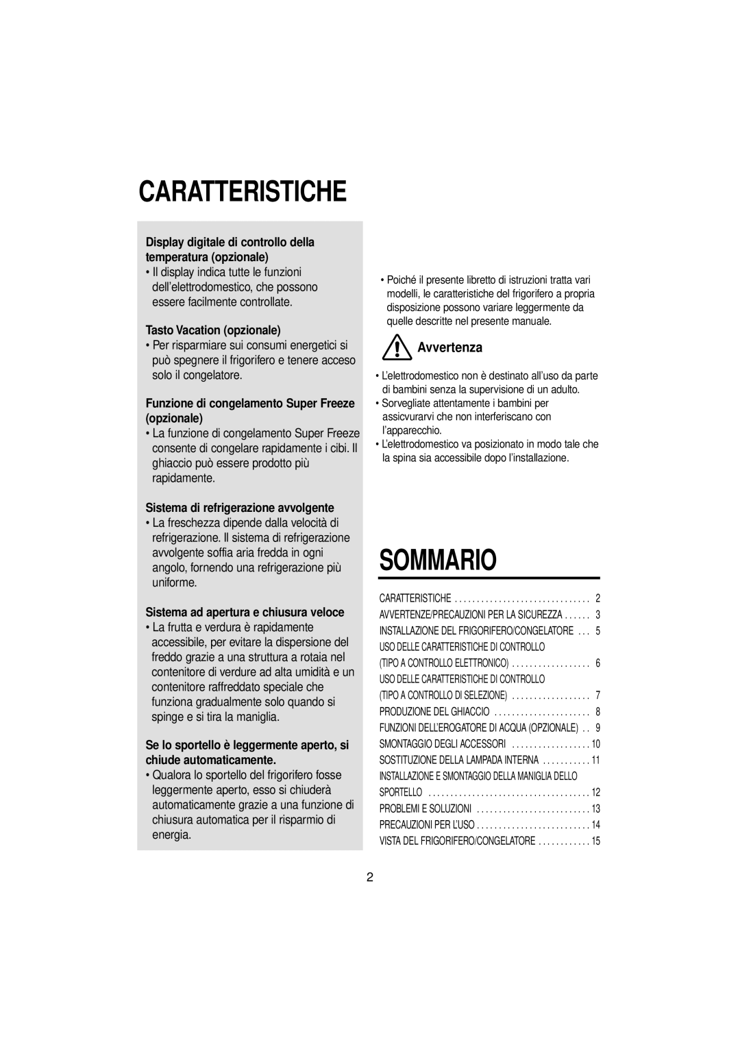 Samsung RT53ECMT1/XET, RT53EANB1/XET manual Tasto Vacation opzionale, Funzione di congelamento Super Freeze opzionale 