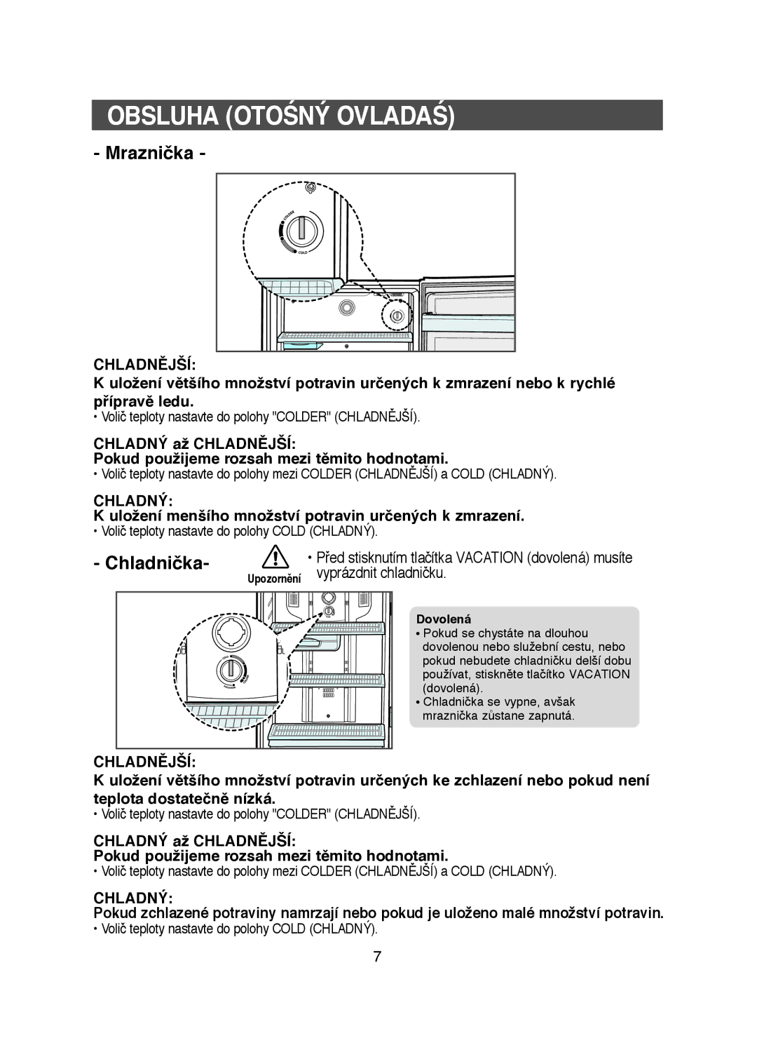 Samsung RT53EASM1/XEH manual Obsluha Otoâný Ovladaâ, Uložení menšího množství potravin určených k zmrazení 