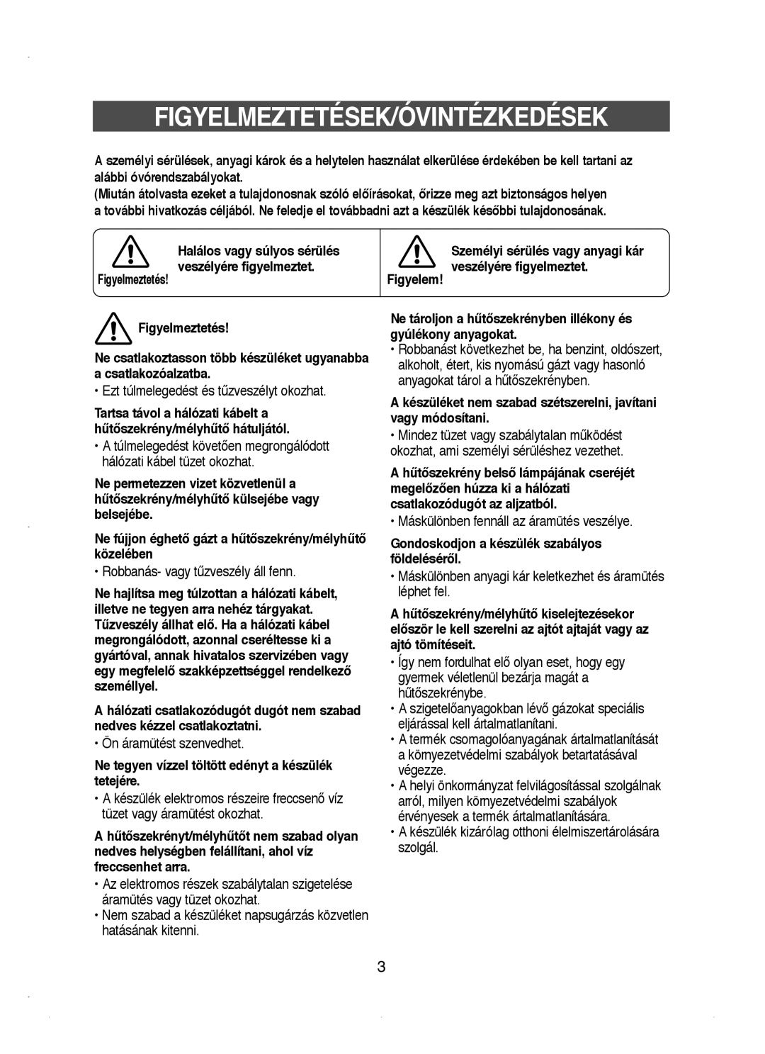 Samsung RT53EASM1/XEH manual Figyelmeztetések/Óvintézkedések, Ne tegyen vízzel töltött edényt a készülék tetejére 