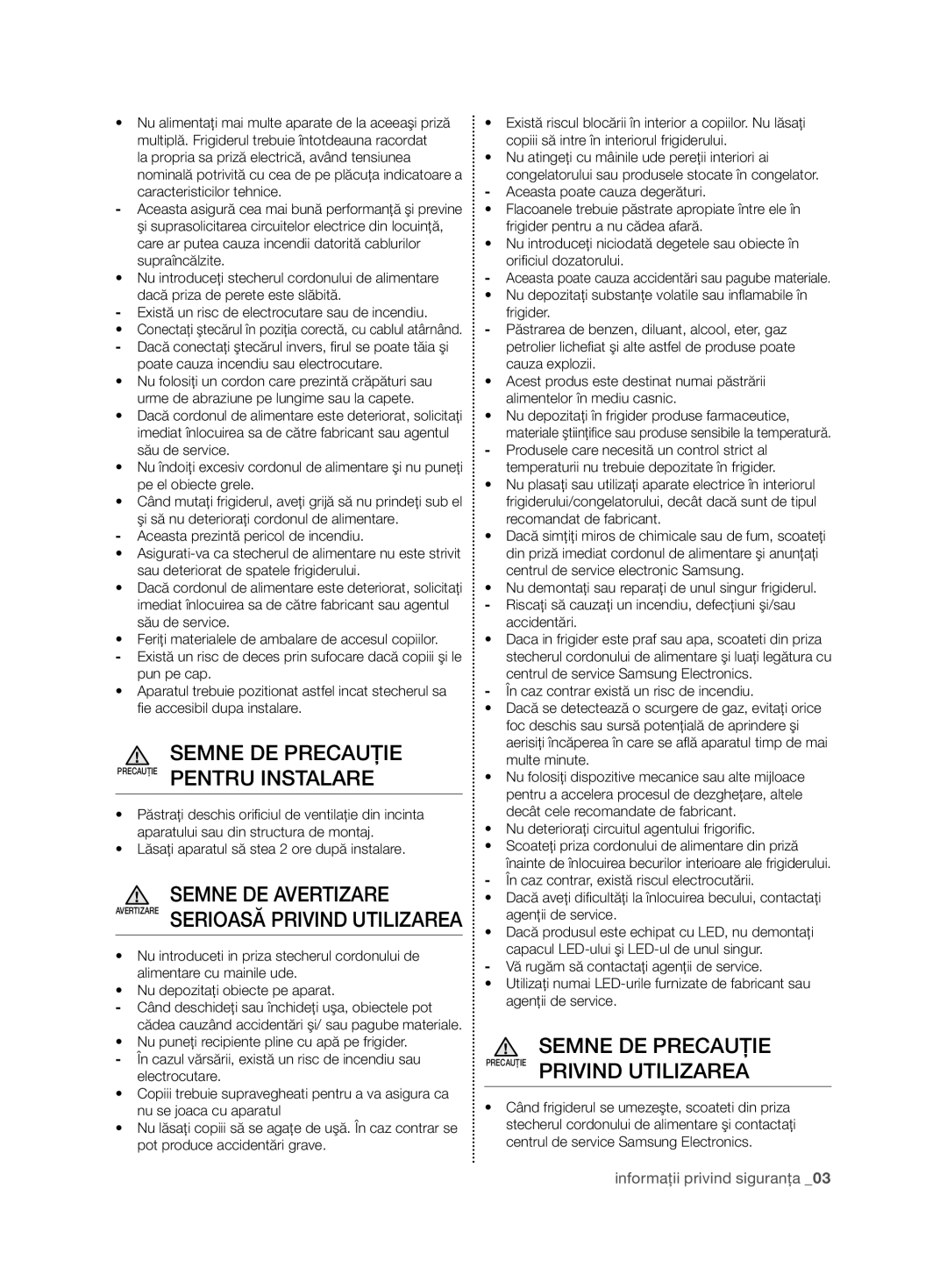 Samsung RT59ZMSW1/EUR manual Semne de pReCaUţie pReCaUţie penTRU inSTalaRe, Semne de pReCaUţie pReCaUţie pRiVind UTiliZaRea 