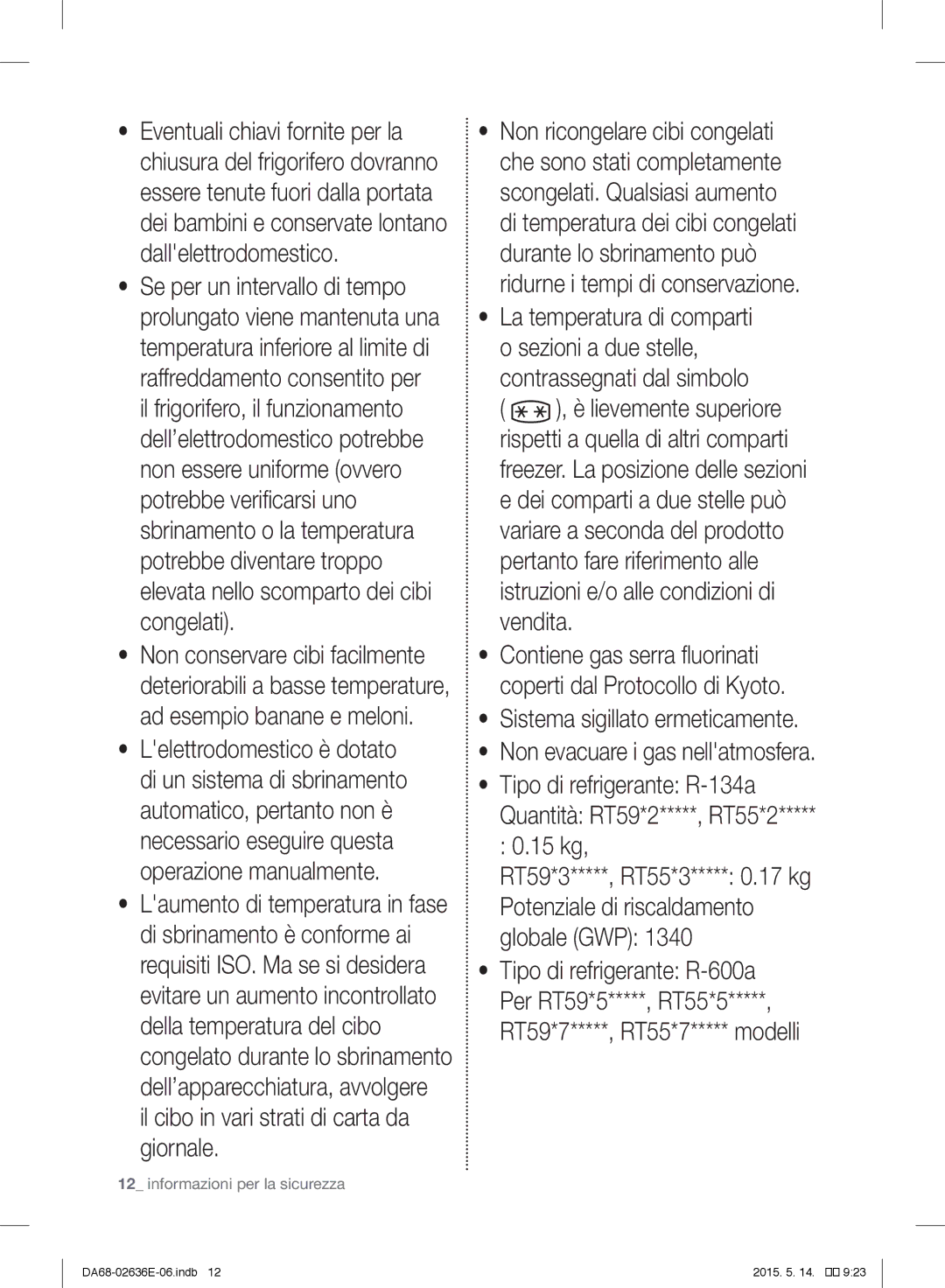 Samsung RT5562DTBSP/EF, RT5572DTBSP/EF, RT5582ATBSP/EF, RT5982ATBEF/EF, RT5983ATBSL/EF manual Informazioni per la sicurezza 